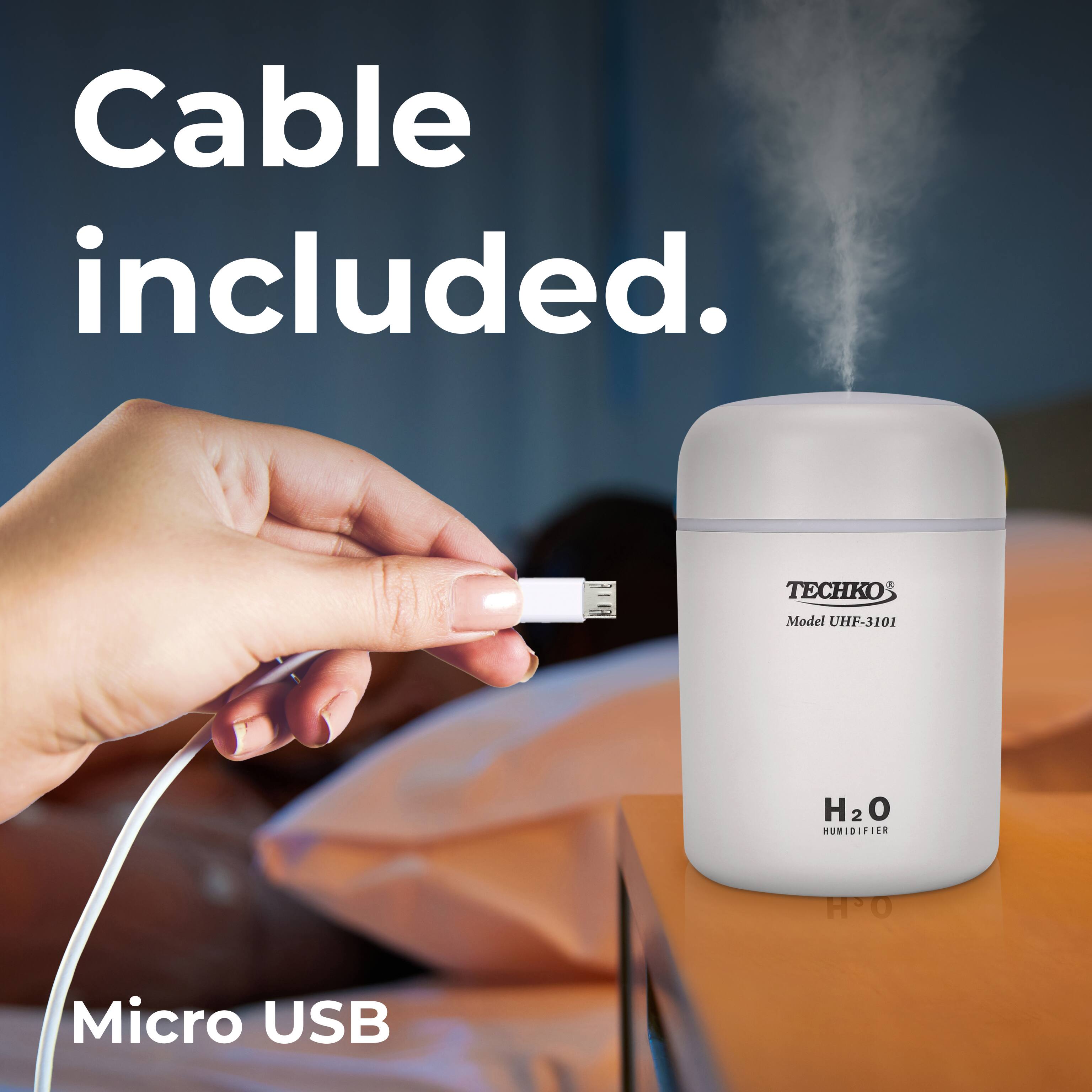 Cable included. Micro USB CS Model UHF-3101 H2O H2O HUMIDIFIER