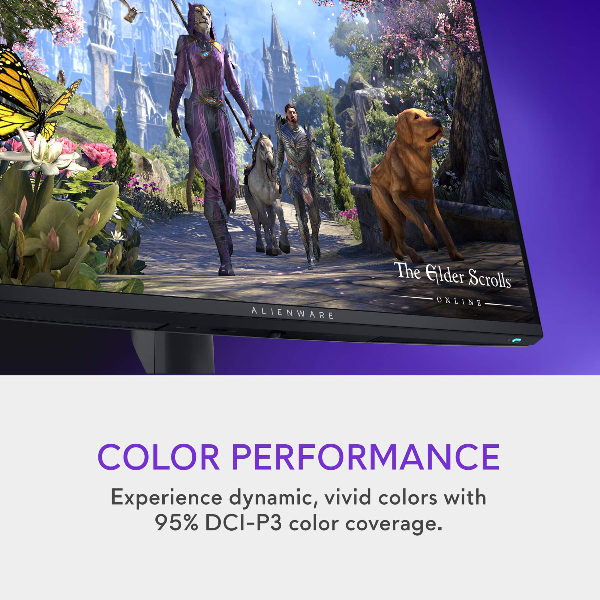 ALIENWARE The Elder Scrolls Online COLOR PERFORMANCE Experience dynamic, vivid colors with 95% DCI-P3 color coverage.