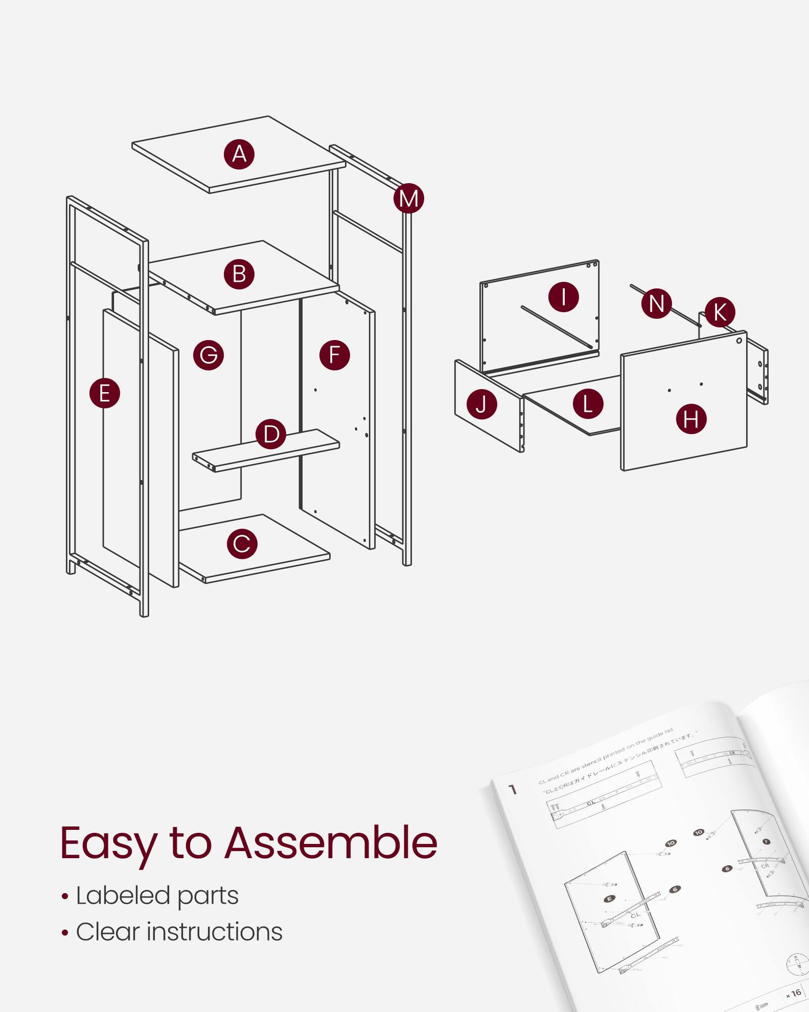 Easy to Assemble  
Labeled parts  
Clear instructions