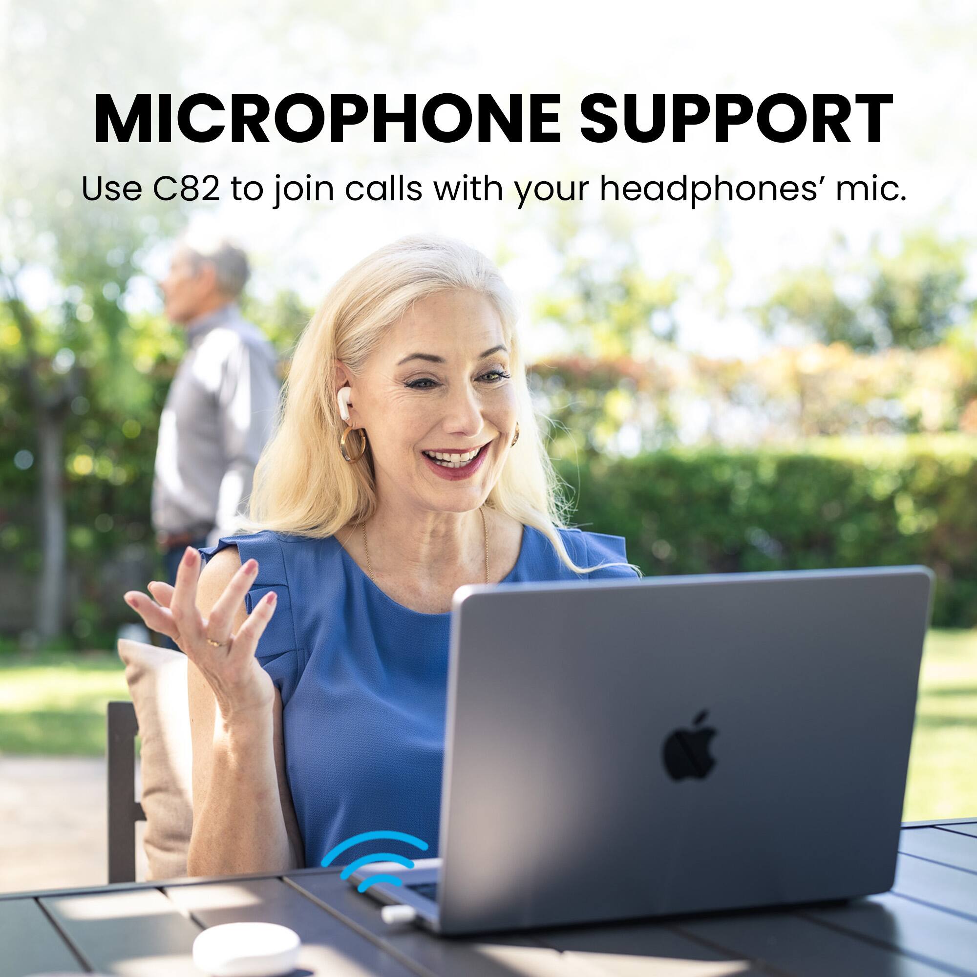 MICROPHONE SUPPORT  
Use C82 to join calls with your headphones' mic.