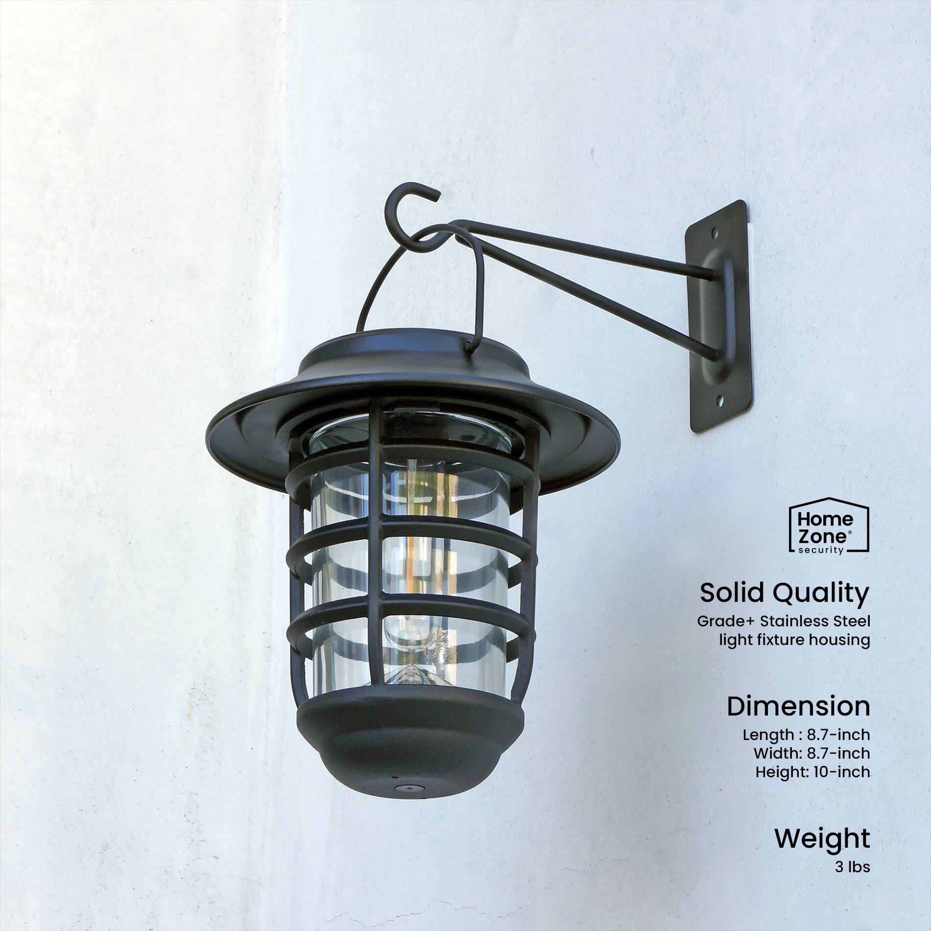 Home Zone Security  
Solid Quality  
Grade+ Stainless Steel light fixture housing  

Dimension  
Length: 8.7-inch  
Width: 8.7-inch  
Height: 10-inch  

Weight: 3 lbs
