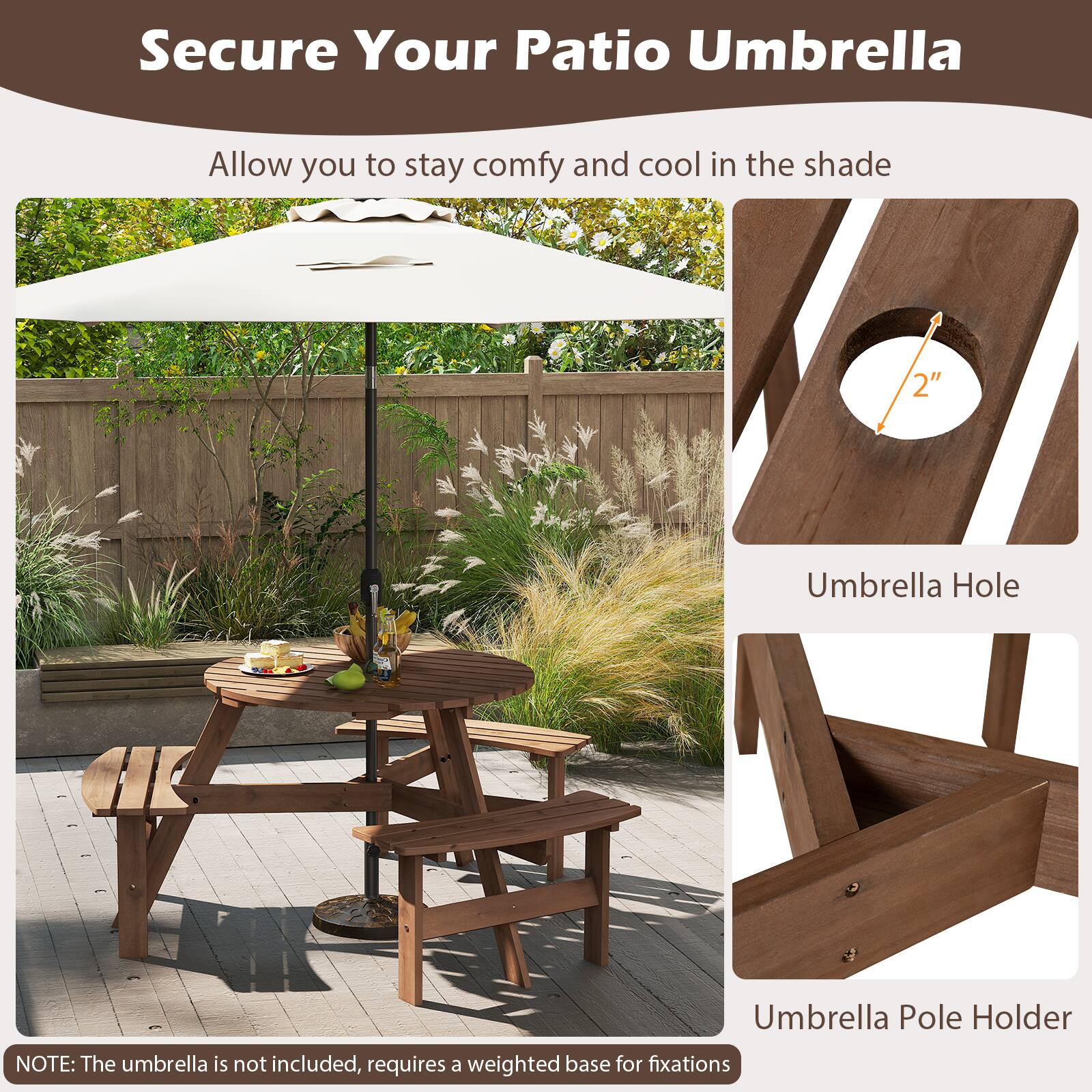 Secure Your Patio Umbrella

Allow you to stay comfy and cool in the shade

2" Umbrella Hole

Umbrella Pole Holder

NOTE: The umbrella is not included, requires a weighted base for fixations