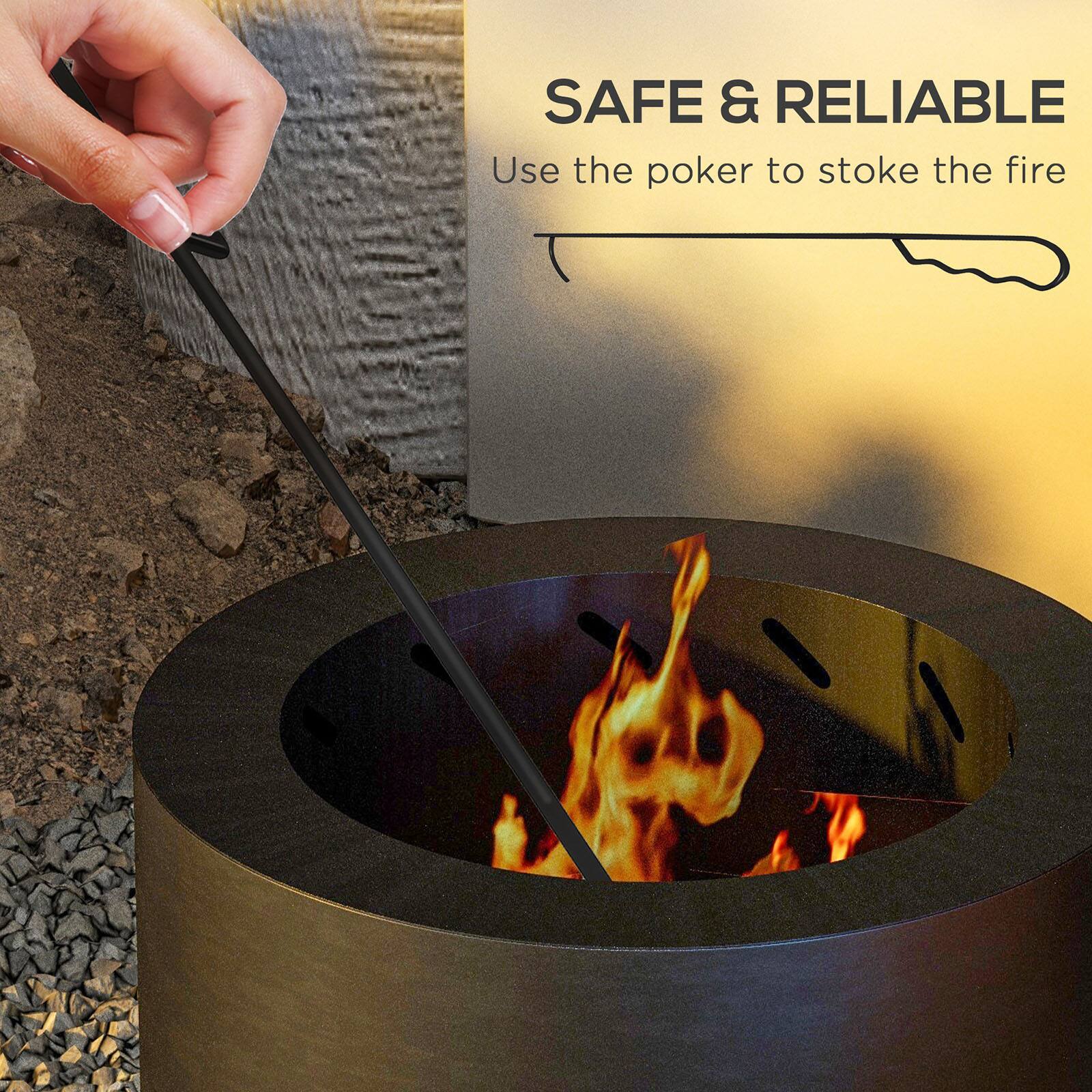 SAFE & RELIABLE  
Use the poker to stoke the fire
