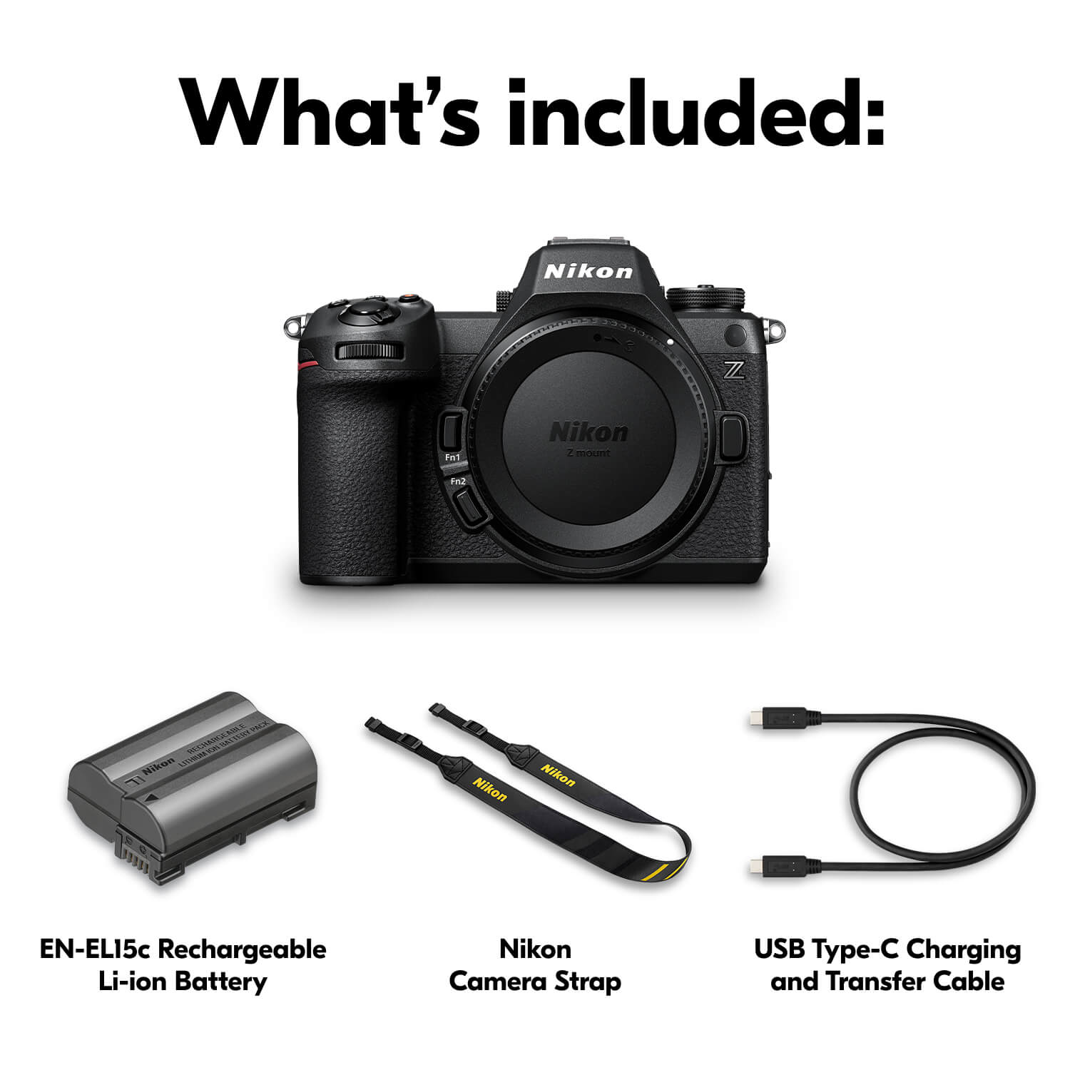 What's included: Nikon Z7 II PreT Nikon 2 mount Fn2 BOLS nothing_to_ticbe Nikon EN-EL15c Rechargeable Li-ion Battery Nikon Camera Strap USB Type-C Charging and Transfer Cable