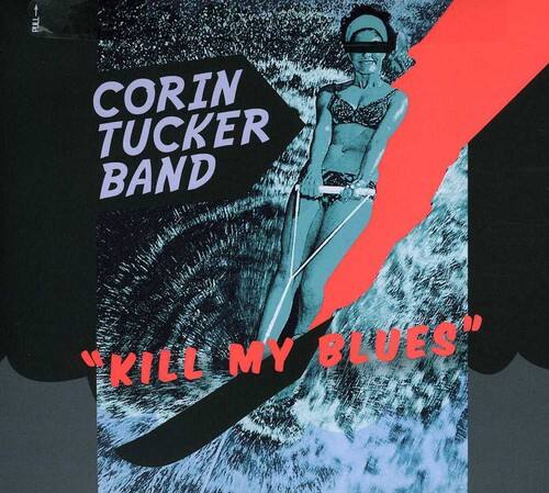 Corin Tucker - Kill My Blues   - COMPACT DISCS [CD] price history on PriceWatchPro