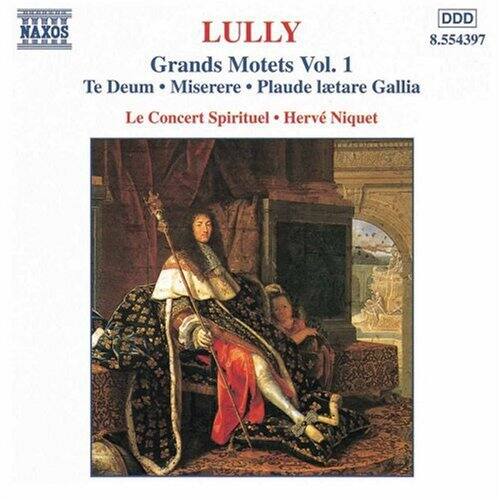 LULLY  
Grands Motets Vol. 1  
Te Deum • Miserere • Plaude l'altere Gallia  
Le Concert Spirituel • Hervé Niquet  

NAXOS  
8.554397