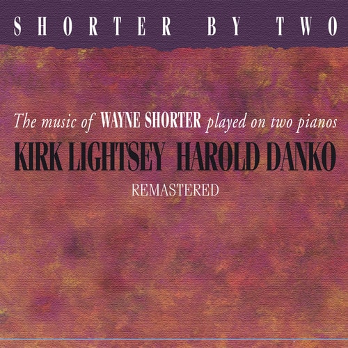 Kirk Lightsey - Shorter by Two Remastered  - COMPACT DISCS
