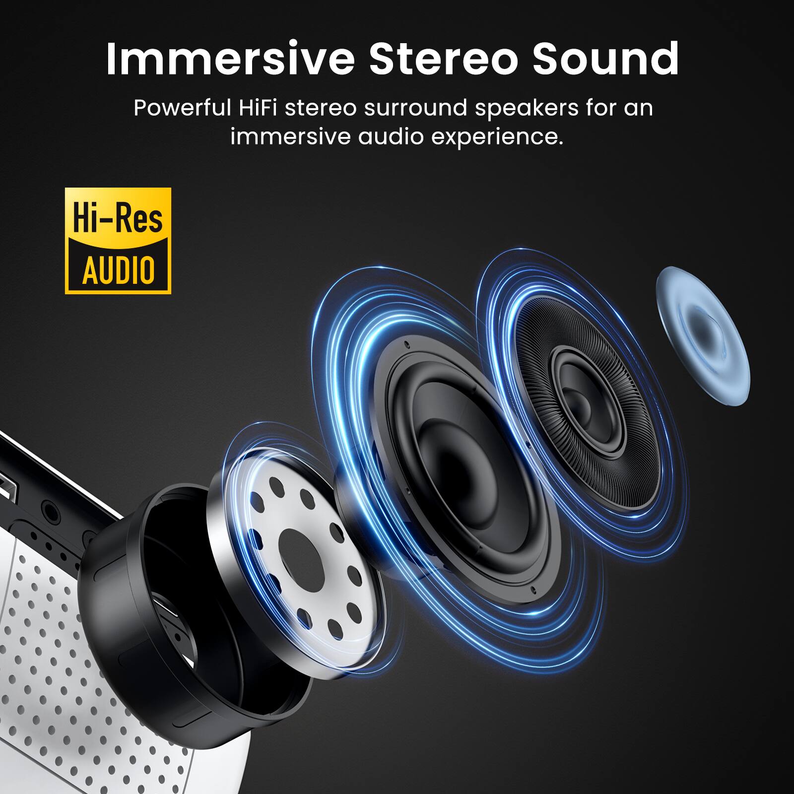 Immersive Stereo Sound

Powerful HiFi stereo surround speakers for an immersive audio experience.

Hi-Res Audio