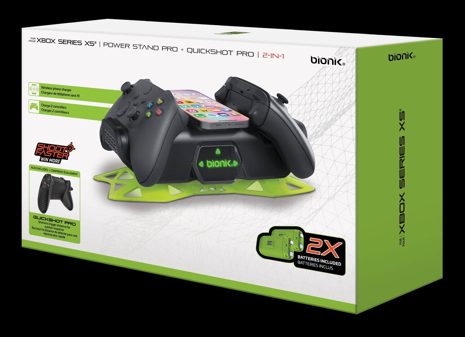 Sure, here is the corrected and grouped text from the image:

---

**XBOX SERIES XS** | POWER STAND PRO + QUICKSHOT PRO | 2-IN-1

- Wireless phone charger  
  Chargeur de téléphone sans fil

- Charge 2 controllers  
  Chargez 2 contrôleur

- SHOOT FASTER WIN MORE  
  ALSO INCLUDES  
  COMPREND ÉGALEMENT

- QUICKSHOT PRO  
  Shortens trigger distance for faster response  
  Réduit la distance de déclenchement pour une réponse plus rapide

- 2X BATTERIES INCLUDED  
  BATTERIES INCLUS

---

**BIONIK**

---

**XBOX SERIES XS**  
FOR FOUR

---