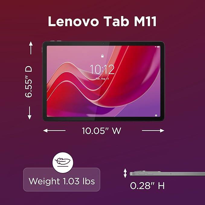 Lenovo Tab M11

- 6.55" D
- 10.05" W
- 0.28" H
- Weight 1.03 lbs
