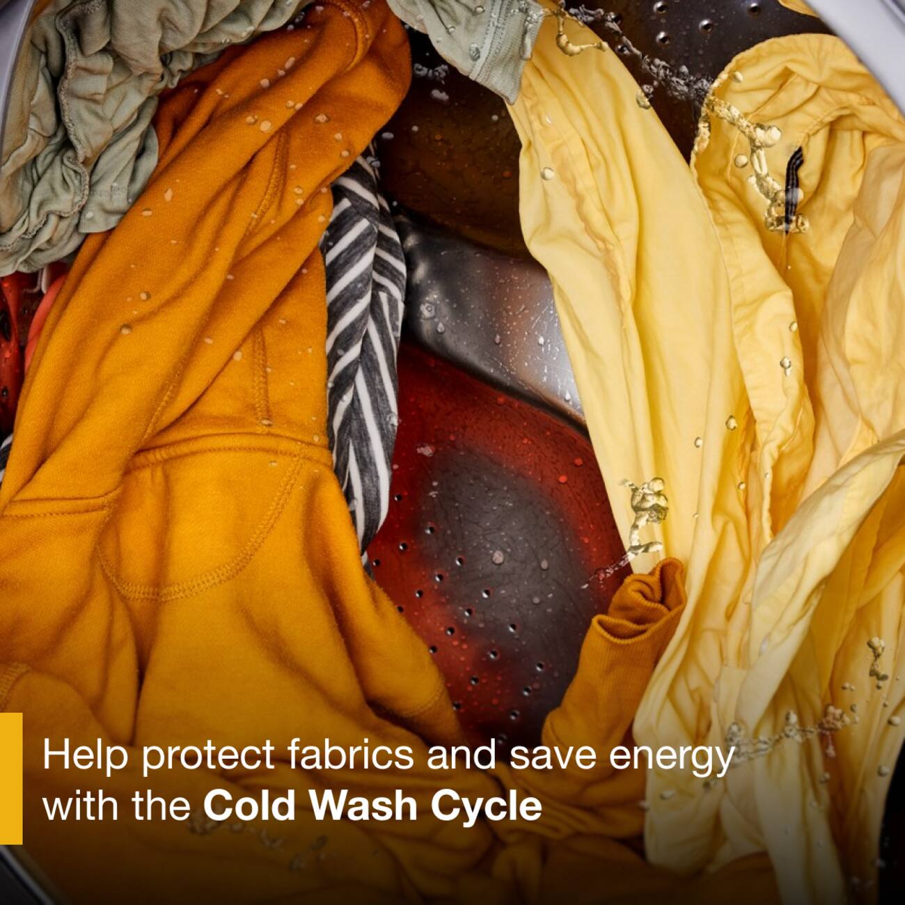 Help protect fabrics and save energy with the Cold Wash Cycle