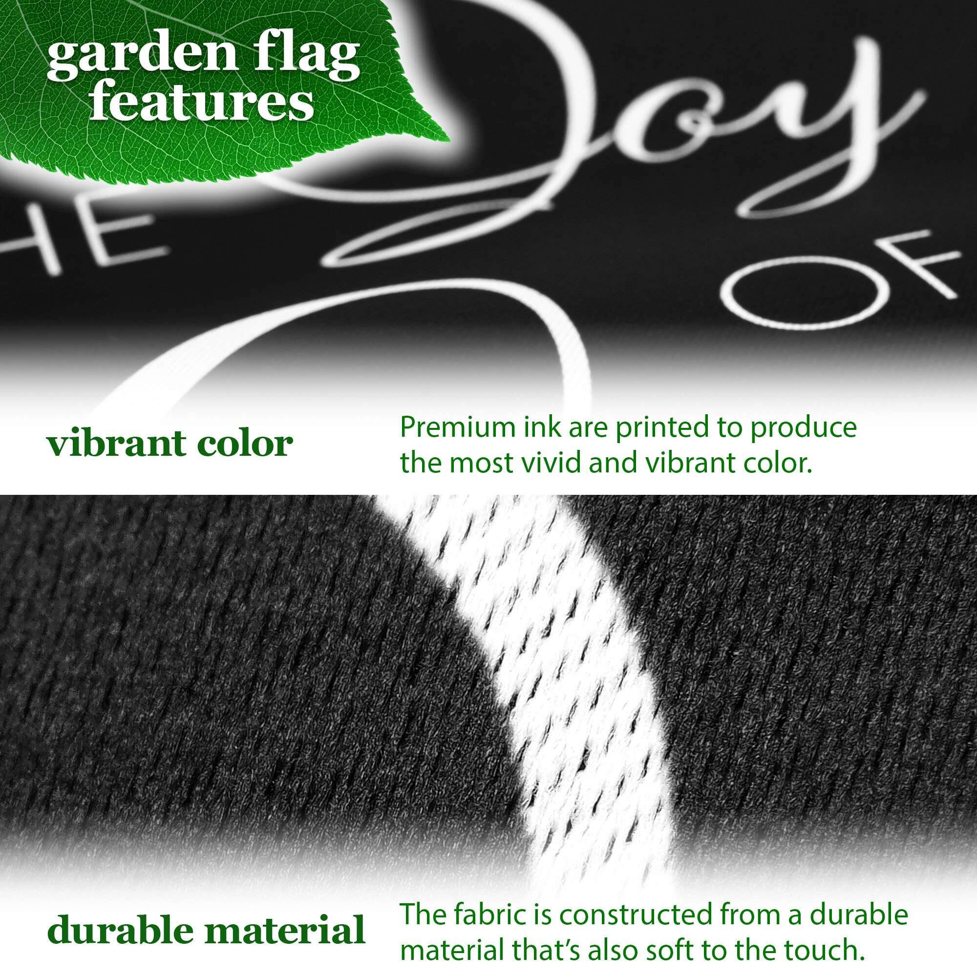 garden flag features

vibrant color  
Premium ink are printed to produce the most vivid and vibrant color.

durable material  
The fabric is constructed from a durable material that's also soft to the touch.