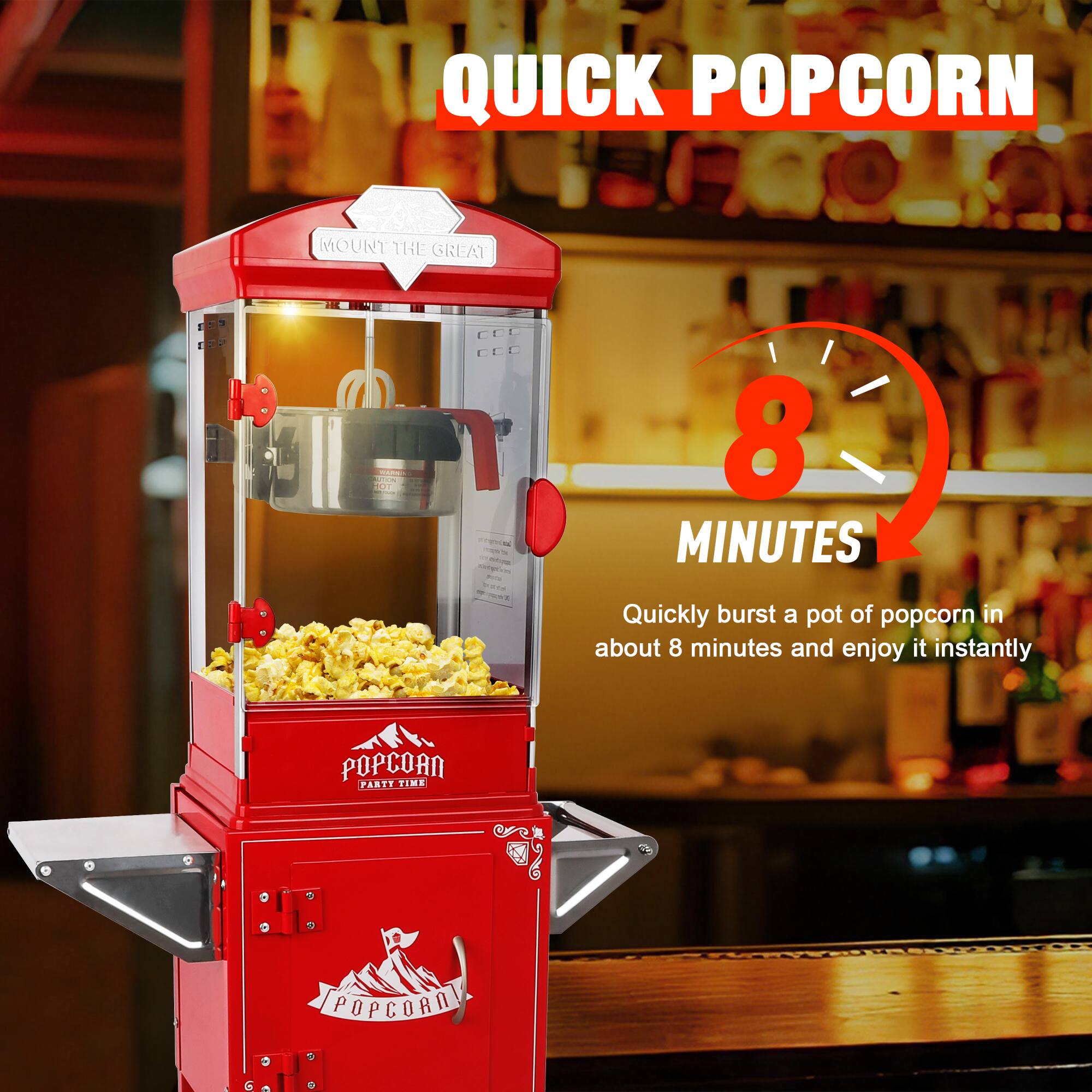 QUICK POPCORN  
MOUNT THE GREAT  

8 MINUTES  
Quickly burst a pot of popcorn in about 8 minutes and enjoy it instantly  

POPCORN  
PARTY TIME