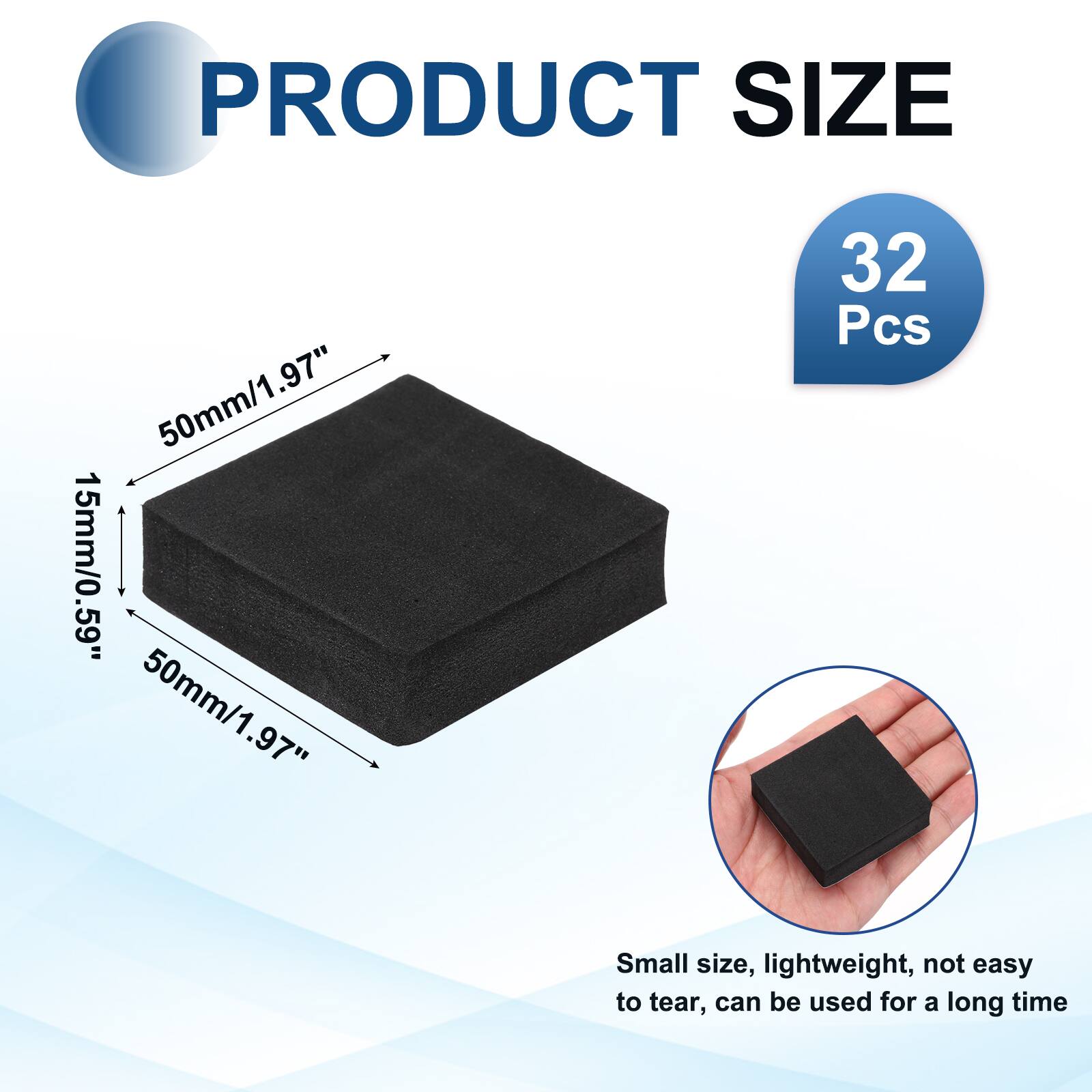 PRODUCT SIZE  
50mm/1.97" x 15mm/0.59" x 50mm/1.97"  
32 Pcs  

Small size, lightweight, not easy to tear, can be used for a long time