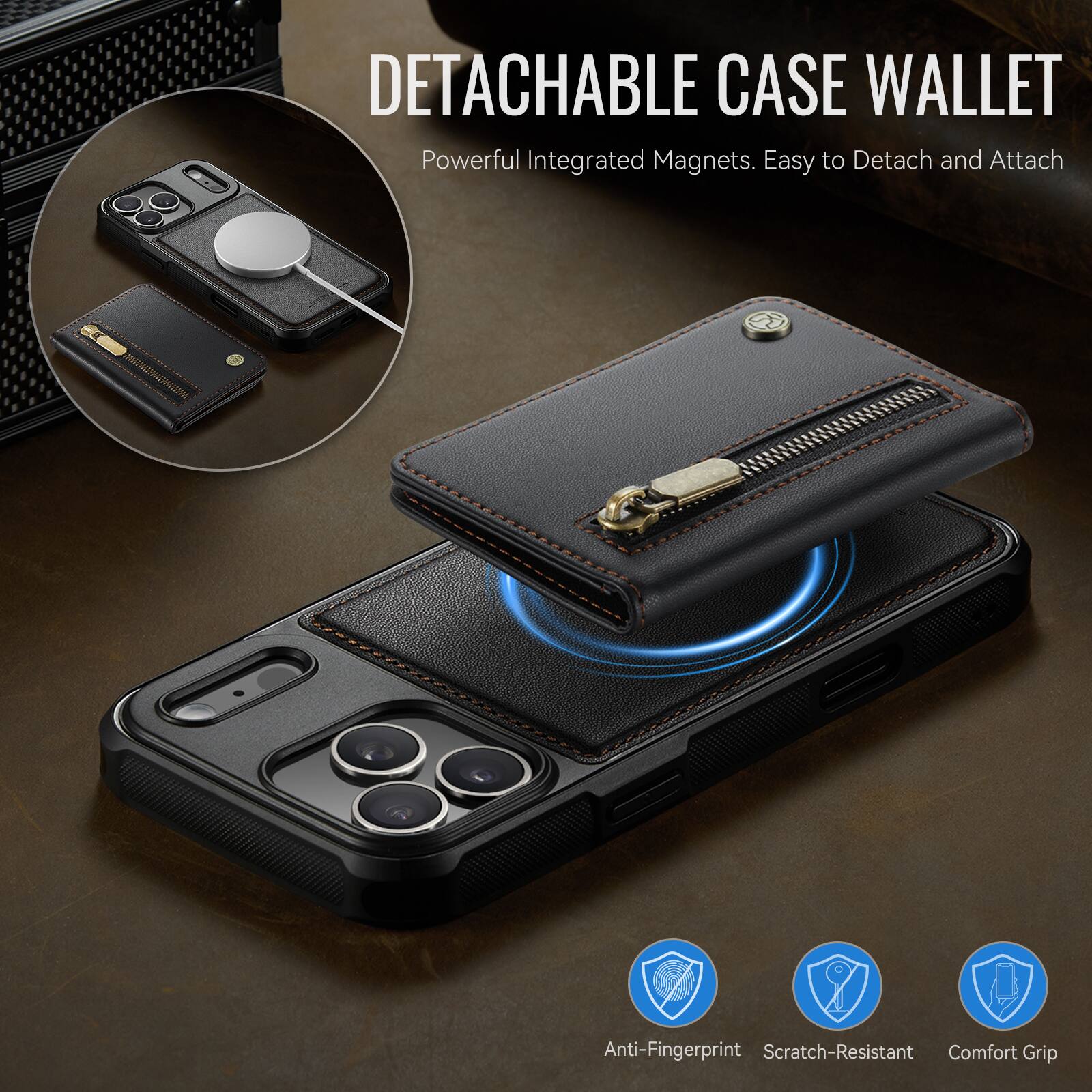 DETACHABLE CASE WALLET  
Powerful Integrated Magnets. Easy to Detach and Attach  

Anti-Fingerprint  
Scratch-Resistant  
Comfort Grip