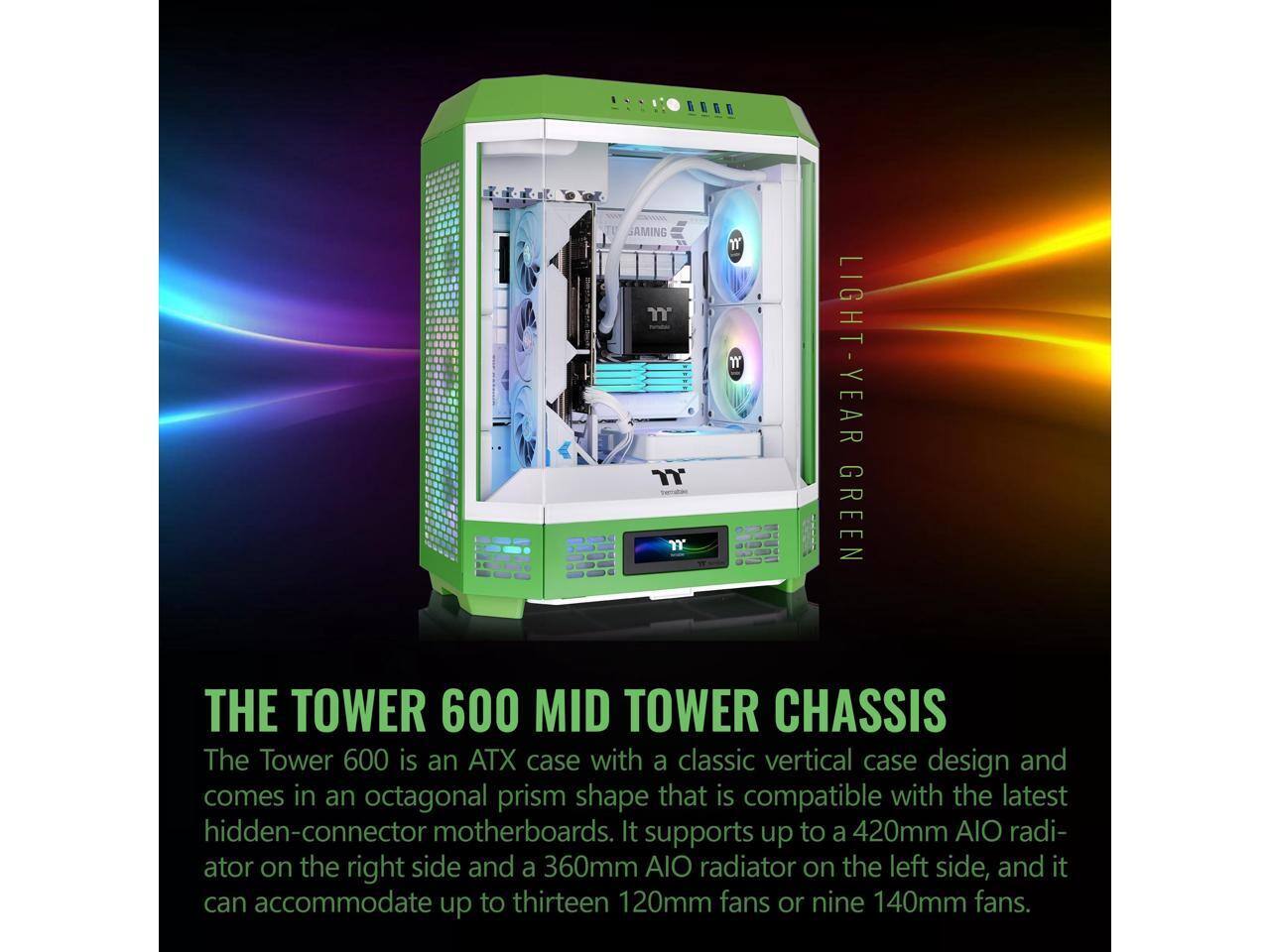 The Tower 600 Mid Tower Chassis

The Tower 600 is an ATX case with a classic vertical case design and comes in an octagonal prism shape that is compatible with the latest hidden-connector motherboards. It supports up to a 420mm AIO radiator on the right side and a 360mm AIO radiator on the left side, and it can accommodate up to thirteen 120mm fans or nine 140mm fans.