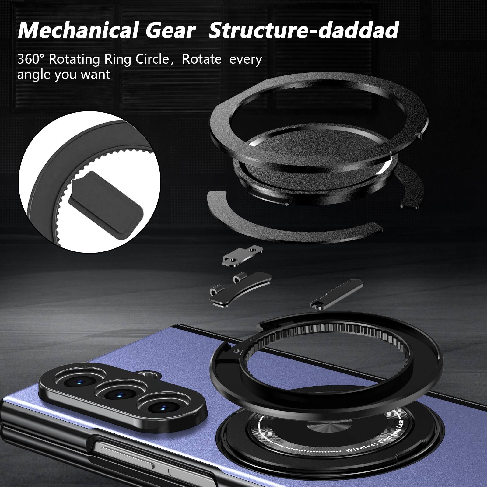 Mechanical Gear Structure-daddad

360° Rotating Ring Circle, Rotate every angle you want

Cast Charging Wireless