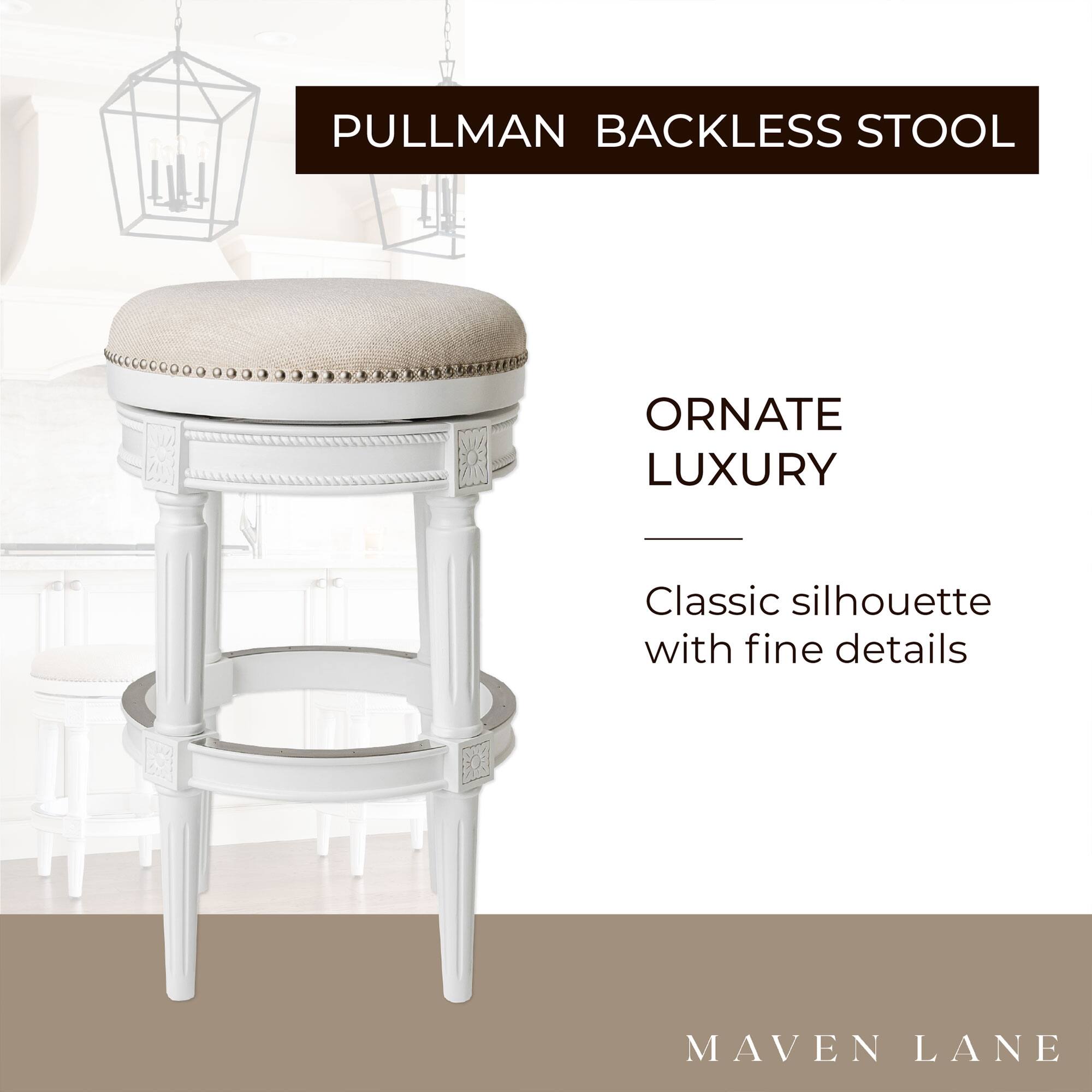 PULLMAN BACKLESS STOOL

ORNATE LUXURY

Classic silhouette with fine details

MAVEN LANE