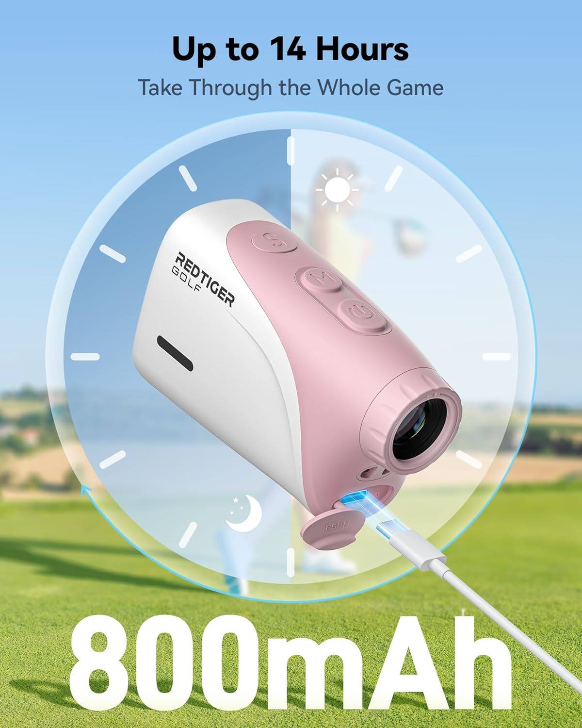 Up to 14 Hours  
Take Through the Whole Game  

REDTIGER GOLF  

800mAh