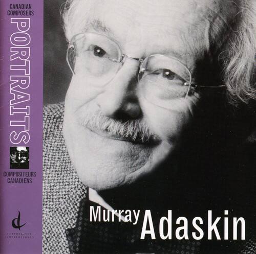 CANADIAN COMPOSERS PORTRAITS  
COMPOSITEURS CANADIENS  

Murray Adaskin  

CENTREDISCE