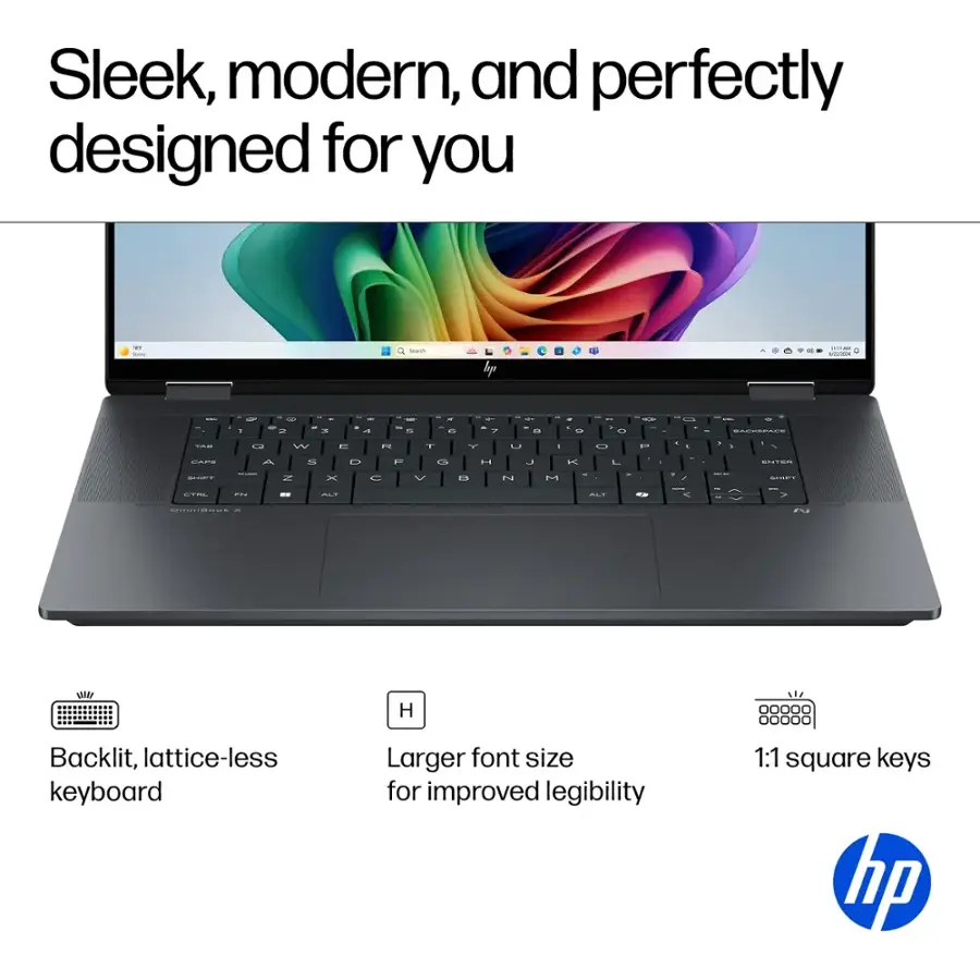 Sleek, modern, and perfectly designed for you.

* Backlit, lattice-less keyboard
* Larger font size for improved legibility
* 1:1 square keys
* HP