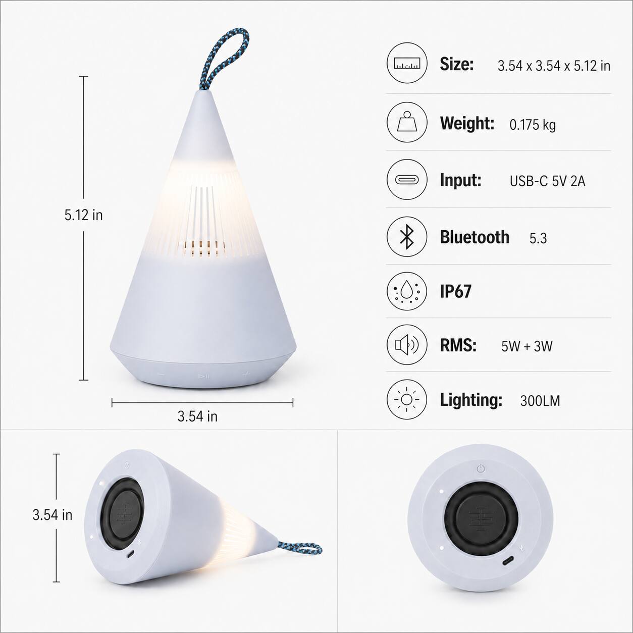 Size: 3.54 x 3.54 x 5.12 in  
Weight: 0.175 kg  
Input: USB-C 5V 2A  
Bluetooth: 5.3  
IP67  
RMS: 5W + 3W  
Lighting: 300LM