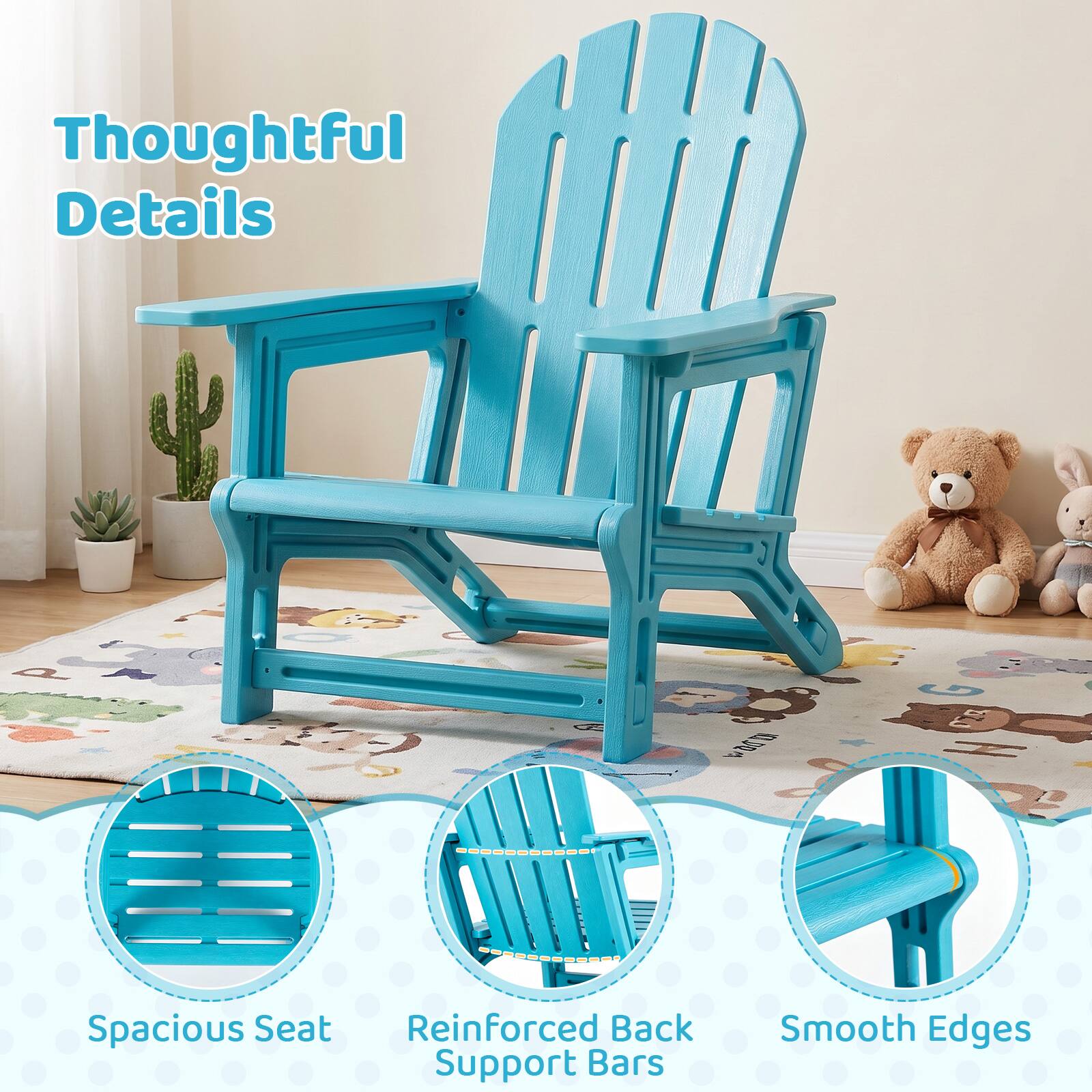 Thoughtful Details

- Spacious Seat
- Reinforced Back Support Bars
- Smooth Edges