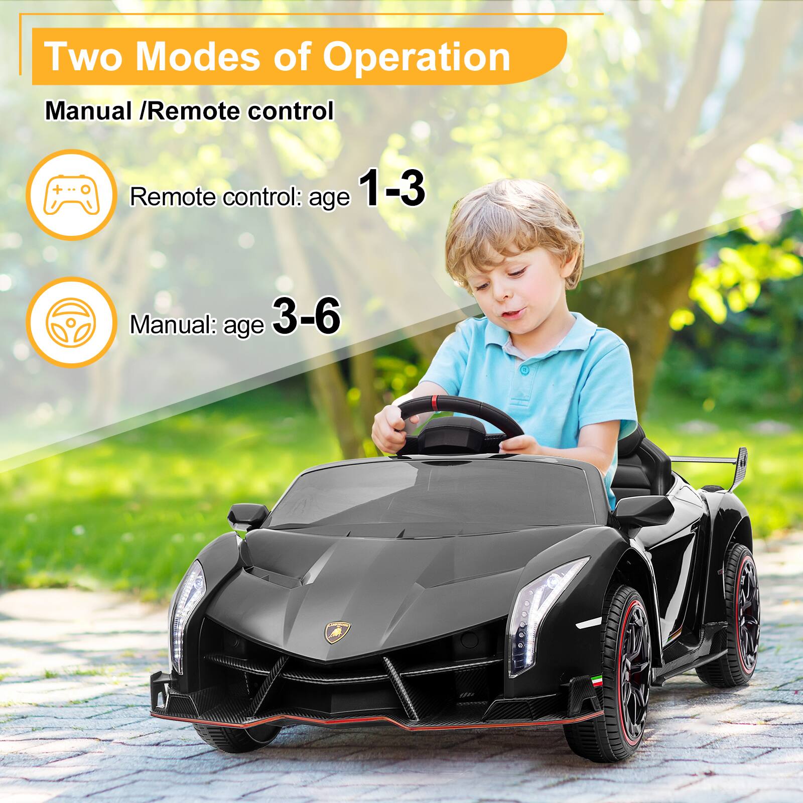 Two Modes of Operation  
Manual / Remote control  

Remote control: age 1-3  
Manual: age 3-6