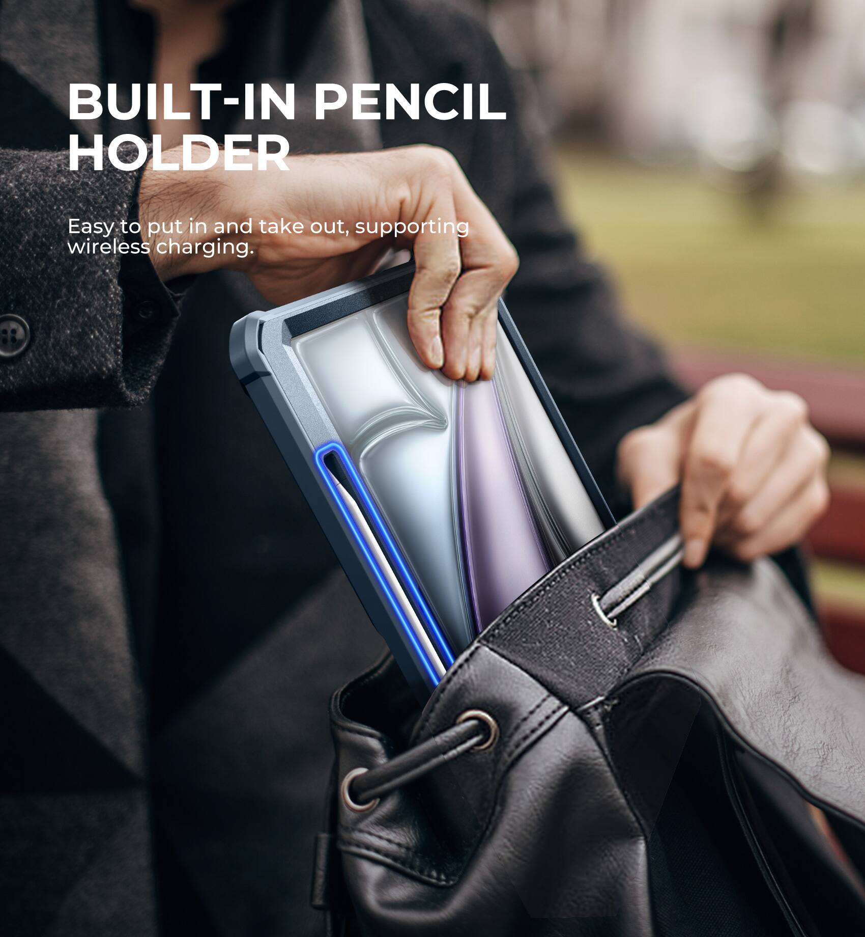 BUILT-IN PENCIL HOLDER

Easy to put in and take out, supporting wireless charging.