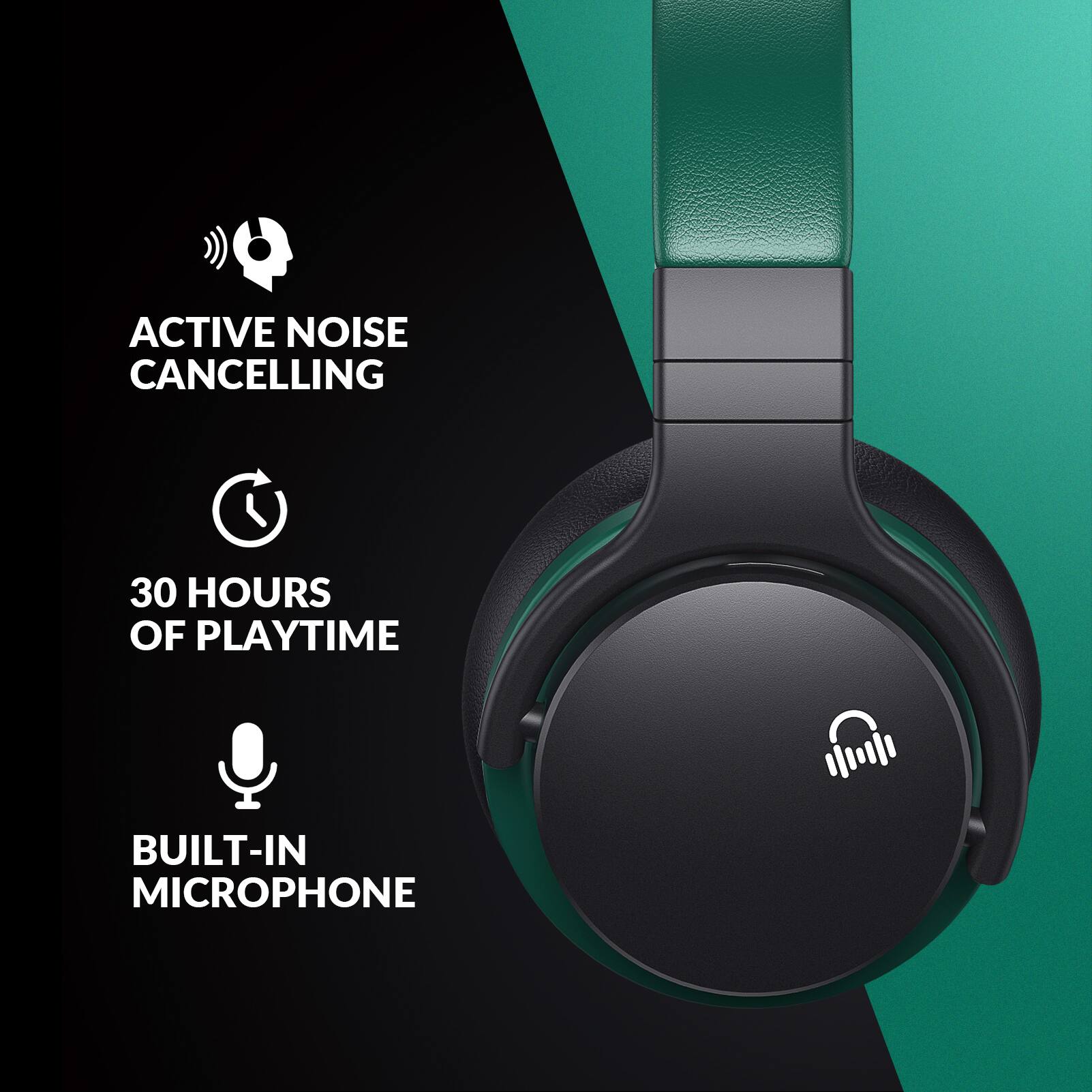 ACTIVE NOISE CANCELLING  
30 HOURS OF PLAYTIME  
BUILT-IN MICROPHONE