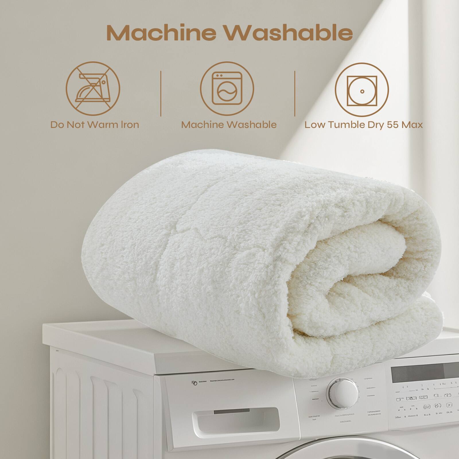 Machine Washable  
Do Not Warm Iron  
Machine Washable  
Low Tumble Dry 55 Max