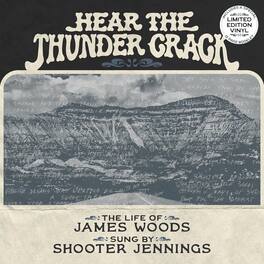 James Woods & Shooter Jennings - Hear The Thunder Crack - VINYL LP