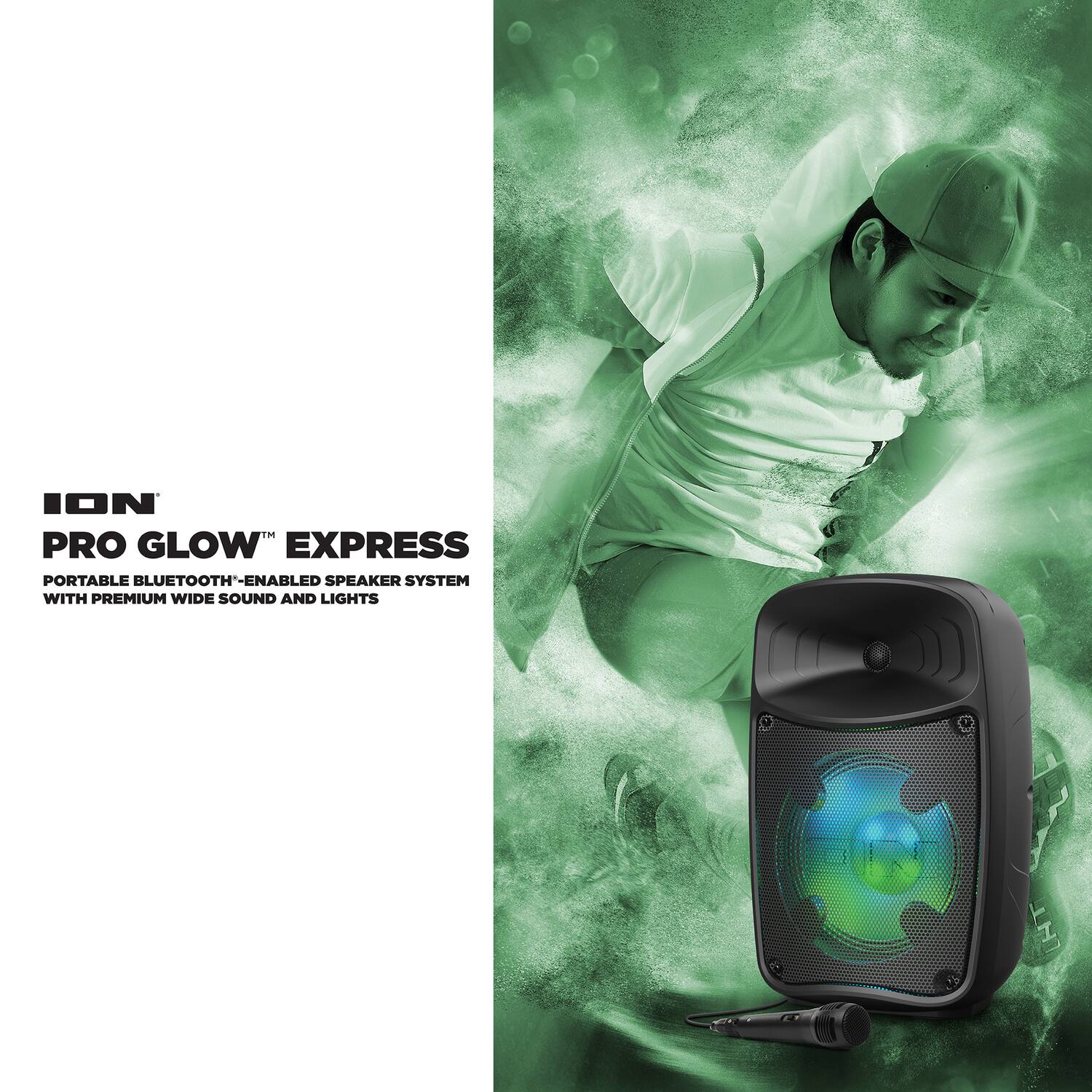 ION  
PRO GLOW™ EXPRESS  
PORTABLE BLUETOOTH®-ENABLED SPEAKER SYSTEM  
WITH PREMIUM WIDE SOUND AND LIGHTS