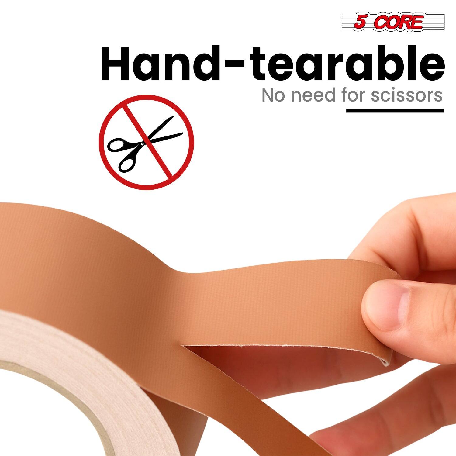 5 CORE  
Hand-tearable  
No need for scissors