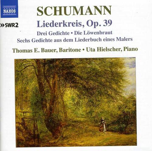 SCHUMANN  
Liederkreis, Op. 39  
Drei Gedichte • Die Löwenbraut  
Sechs Gedichte aus dem Liederbuch eines Malers  

Thomas E. Bauer, Baritone • Uta Hieischer, Piano  

NAXOS  
SWR2
