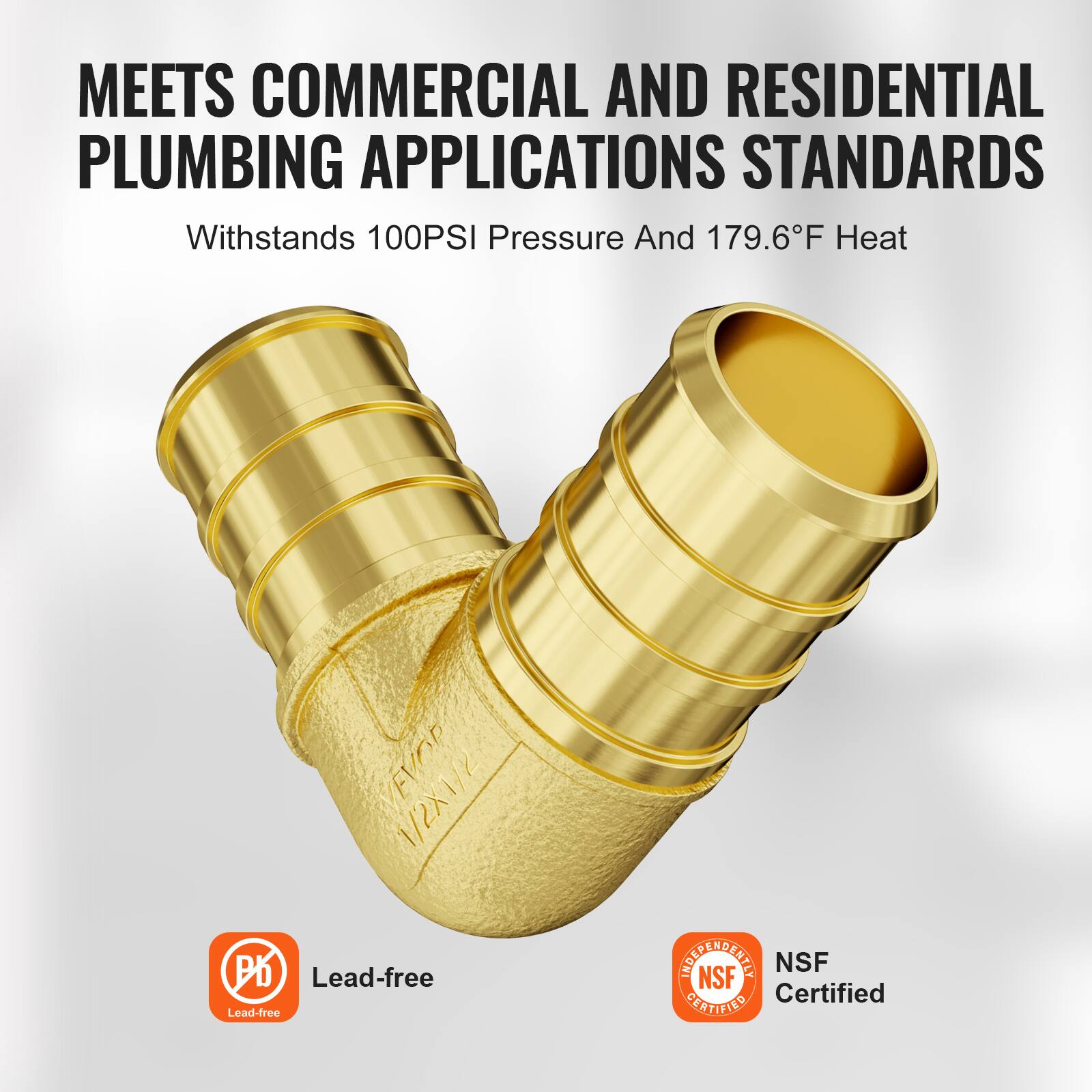 MEETS COMMERCIAL AND RESIDENTIAL PLUMBING APPLICATIONS STANDARDS  
Withstands 100PSI Pressure And 179.6°F Heat  

1/2X1/2  

Lead-free  

NSF Certified