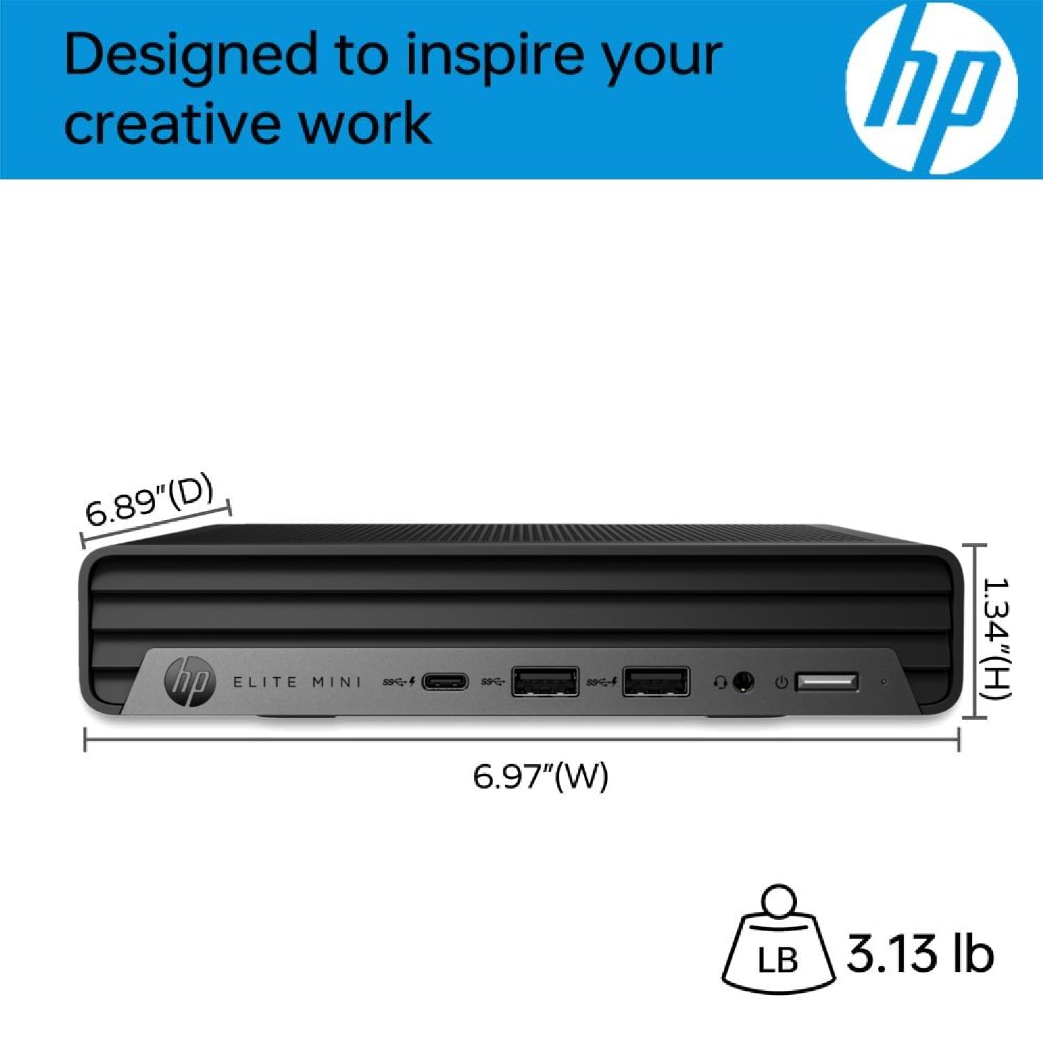 Designed to inspire your creative work

hp ELITE MINI SC 4 9 504

6.89"(D) 6.97"(W) 1.34"(H) LB 3.13 lb