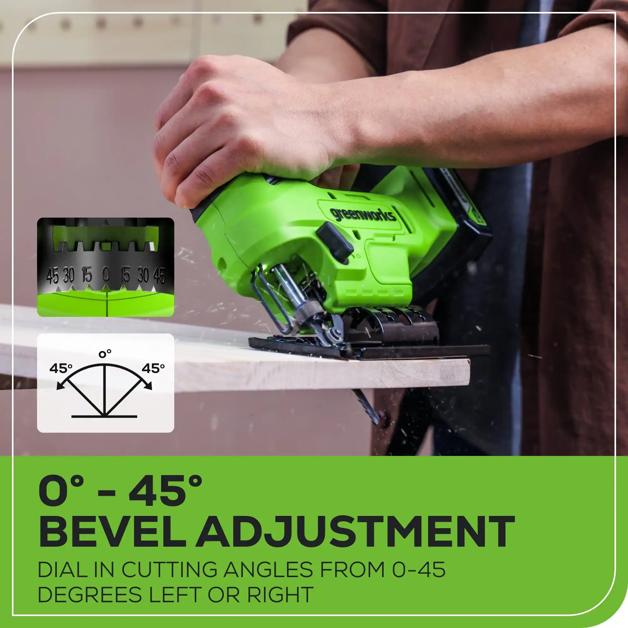 greenworks 45 30 15 0 15 30 45 45 0 0- 45 - BEVEL ADJUSTMENT DIAL IN CUTTING ANGLES FROM 0-45 DEGREES LEFT OR RIGHT
