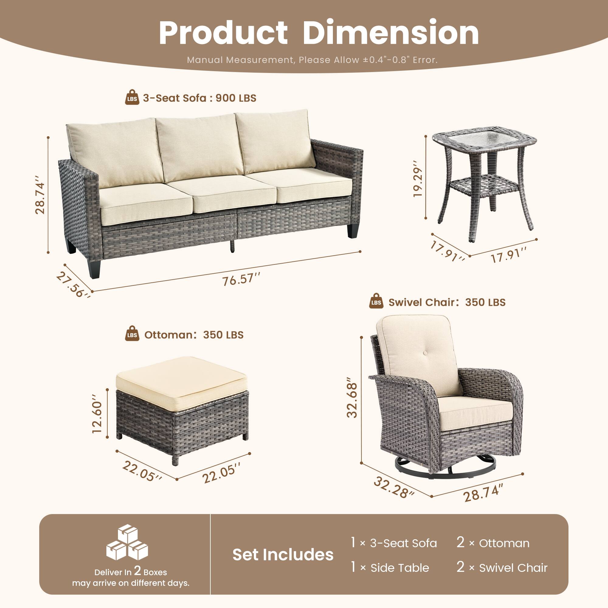 **Product Dimension**

Manual Measurement, Please Allow ±0.4"-0.8" Error.

- **3-Seat Sofa:** 900 LBS  
  - Length: 76.57"  
  - Width: 28.74"  
  - Height: 27.56"  
  - Seat Height: 19.29"  
  - Armrest Height: 17.91"  
  - Back Height: 17.91"

- **Swivel Chair:** 350 LBS  
  - Height: 32.68"  
  - Width: 32.28"  
  - Depth: 28.74"  
  - Seat Height: 17.91"  
  - Armrest Height: 17.91"  
  - Back Height: 17.91"

- **Ottoman:** 350 LBS  
  - Length: 22.05"  
  - Width: 22.05"  
  - Height: 12.60"

- **Side Table:**  
  - Height: 