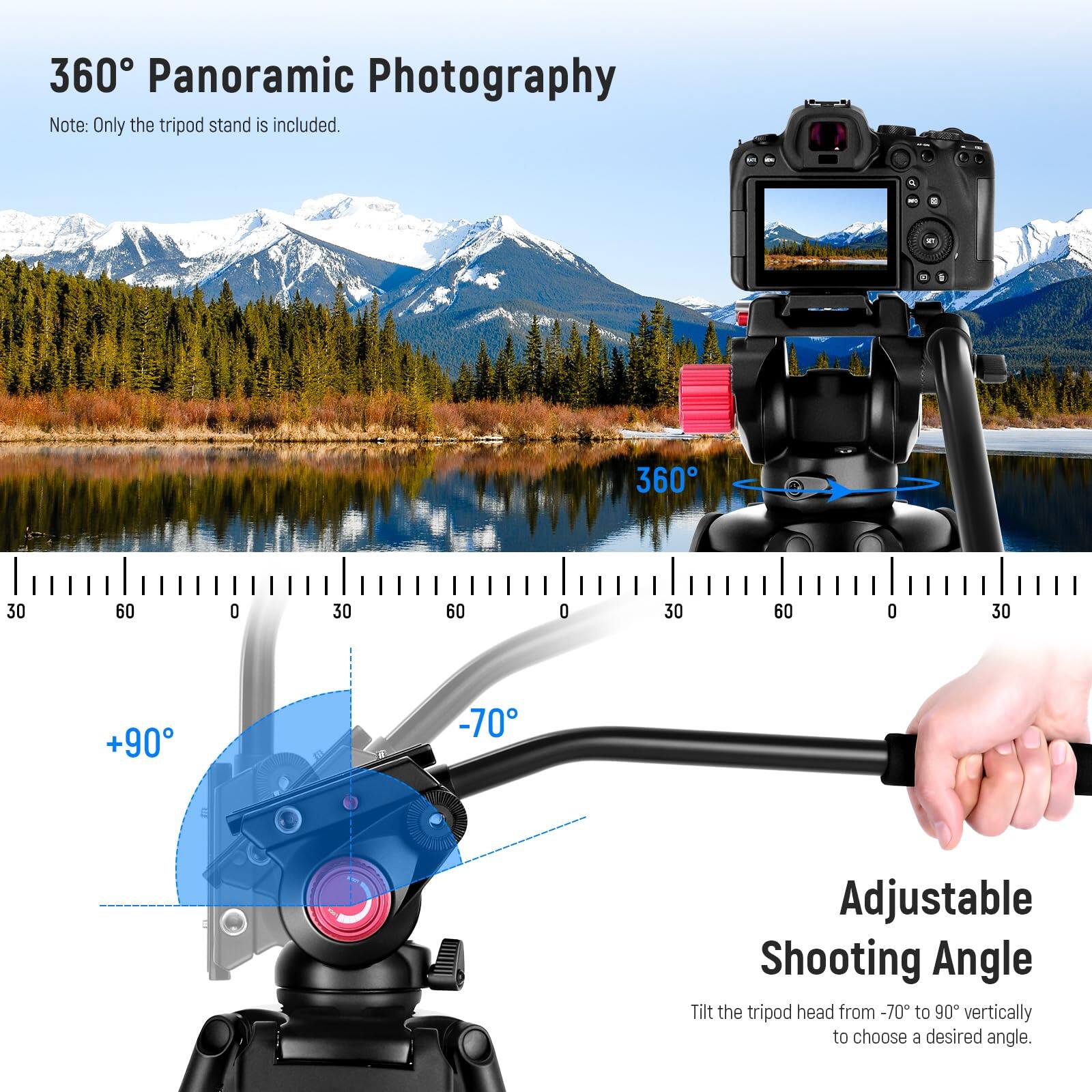 360° Panoramic Photography  
Note: Only the tripod stand is included.  

360°  
30 60 0 30 60 0 30 60 0 30 60 0 30  

+90° -70°  
Adjustable Shooting Angle  
Tilt the tripod head from -70° to 90° vertically to choose a desired angle.
