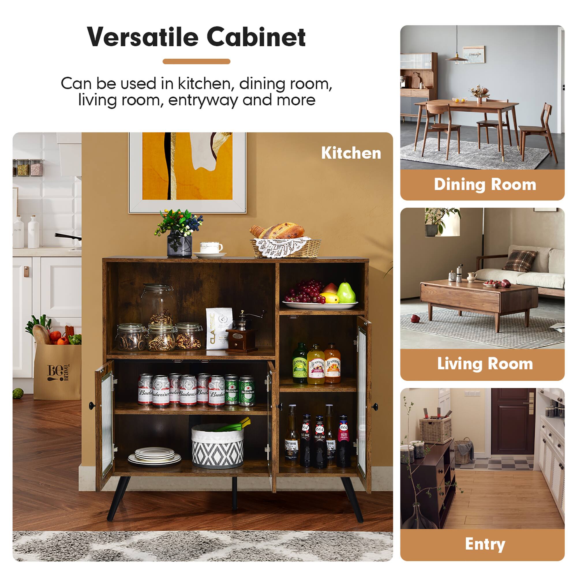 Versatile Cabinet
Can be used in kitchen, dining room, living room, entryway and more

Kitchen
Dining Room
Living Room
Entry