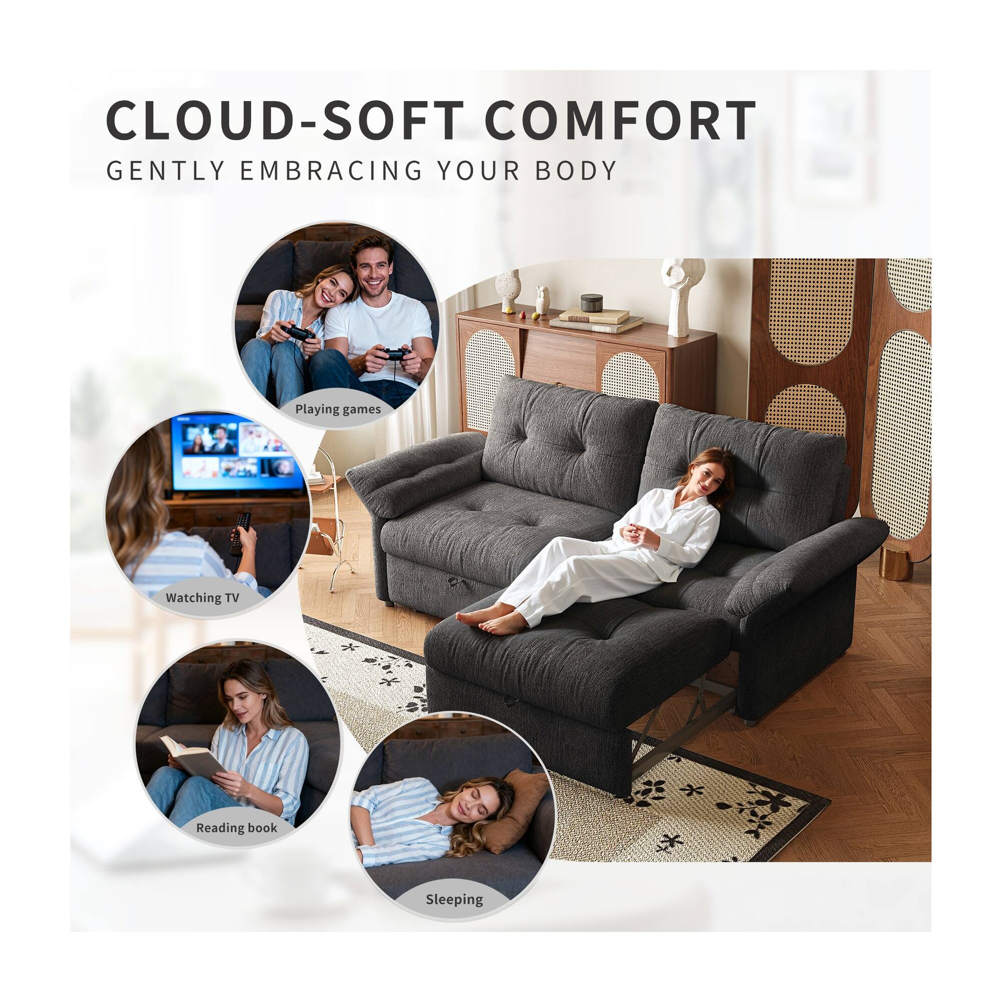 CLOUD-SOFT COMFORT GENTLY EMBRACING YOUR BODY

Playing games  
Watching TV  
Reading book  
Sleeping