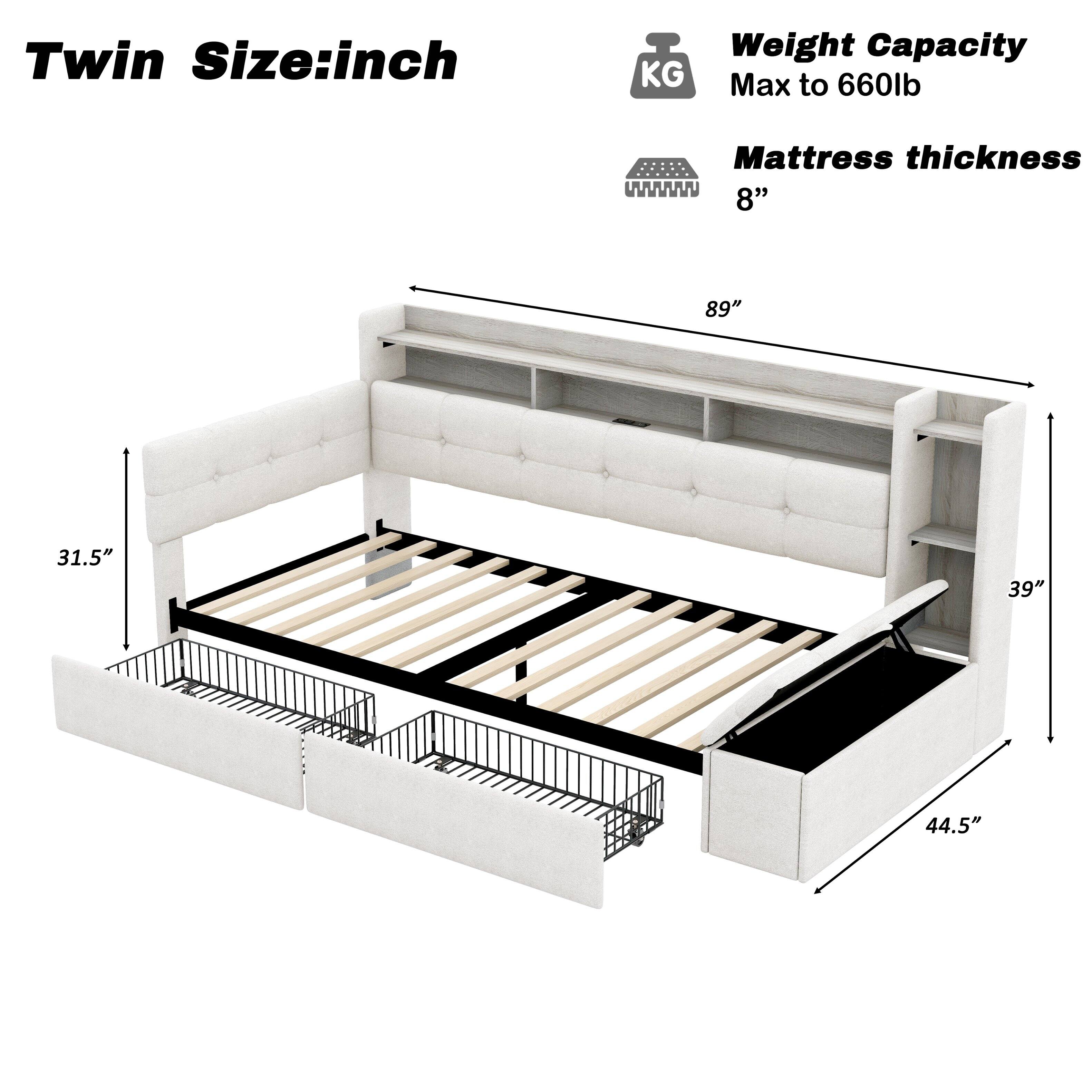 Twin Size: inch  
Weight Capacity: Max to 660lb  
Mattress thickness: 8"  
Dimensions:  
- Length: 89"  
- Width: 39"  
- Height: 44.5"  
- Depth: 31.5"