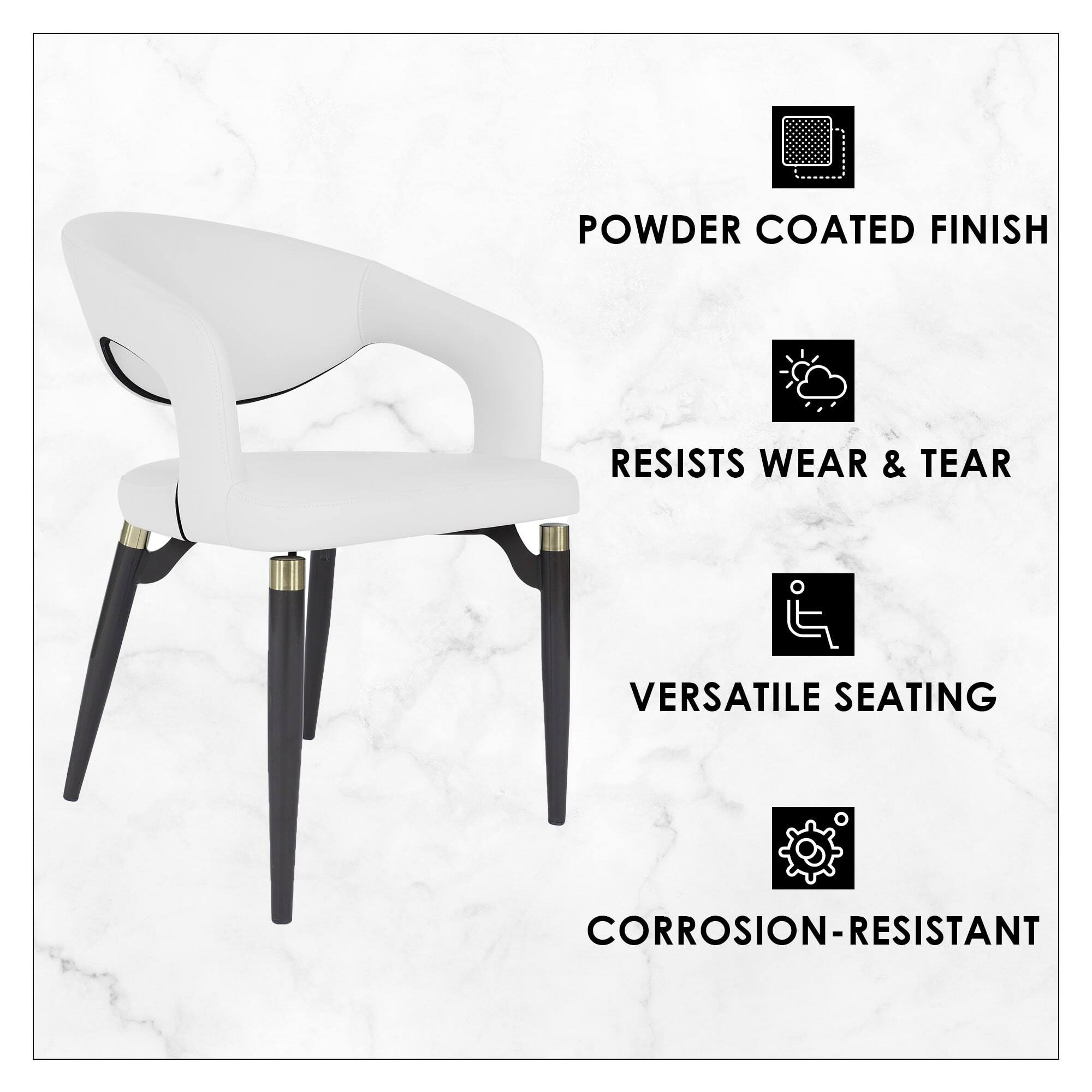 POWDER COATED FINISH  
RESISTS WEAR & TEAR  
VERSATILE SEATING  
CORROSION-RESISTANT