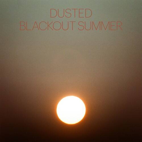 DUSTED  
BLACKOUT SUMMER