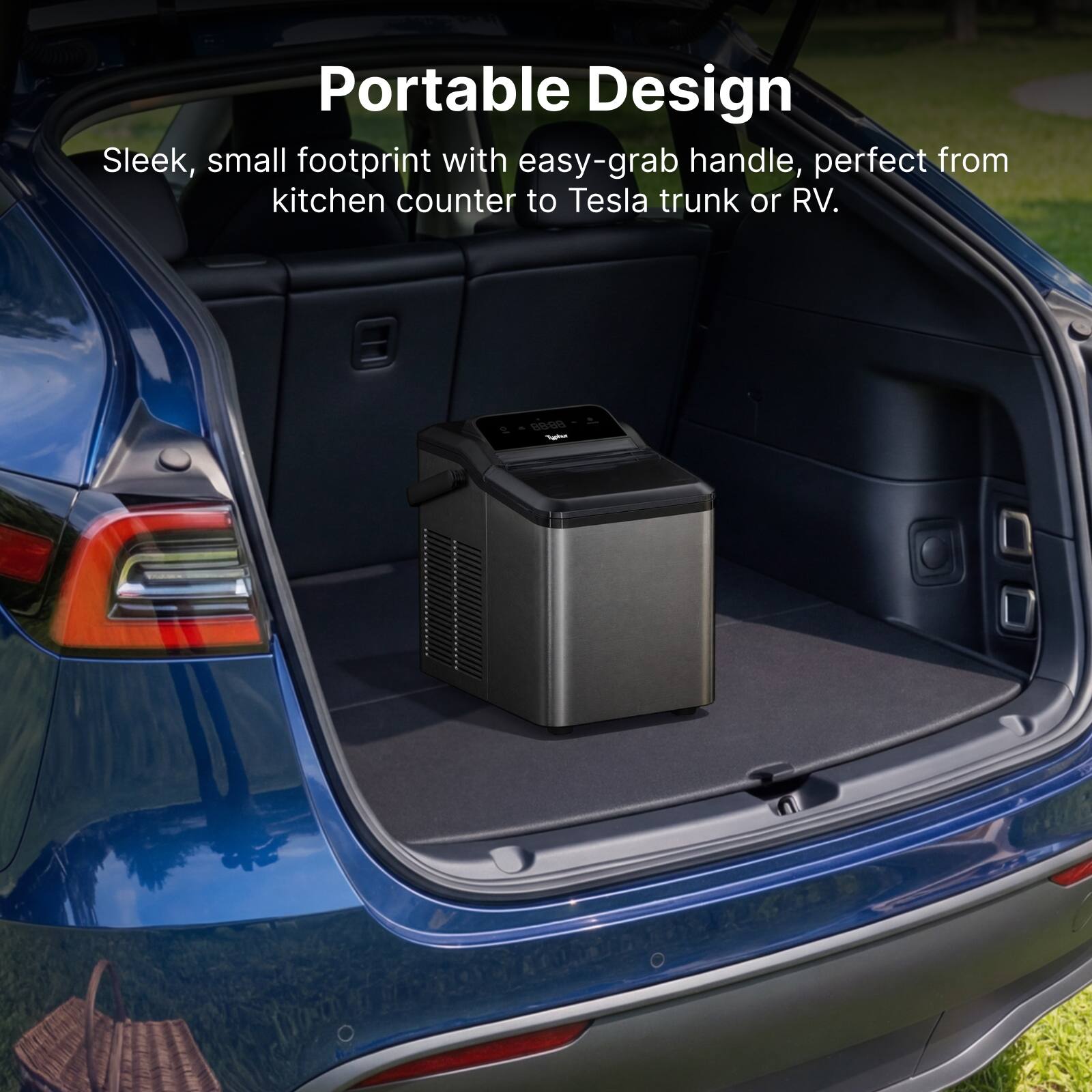 Portable Design  
Sleek, small footprint with easy-grab handle, perfect from kitchen counter to Tesla trunk or RV.