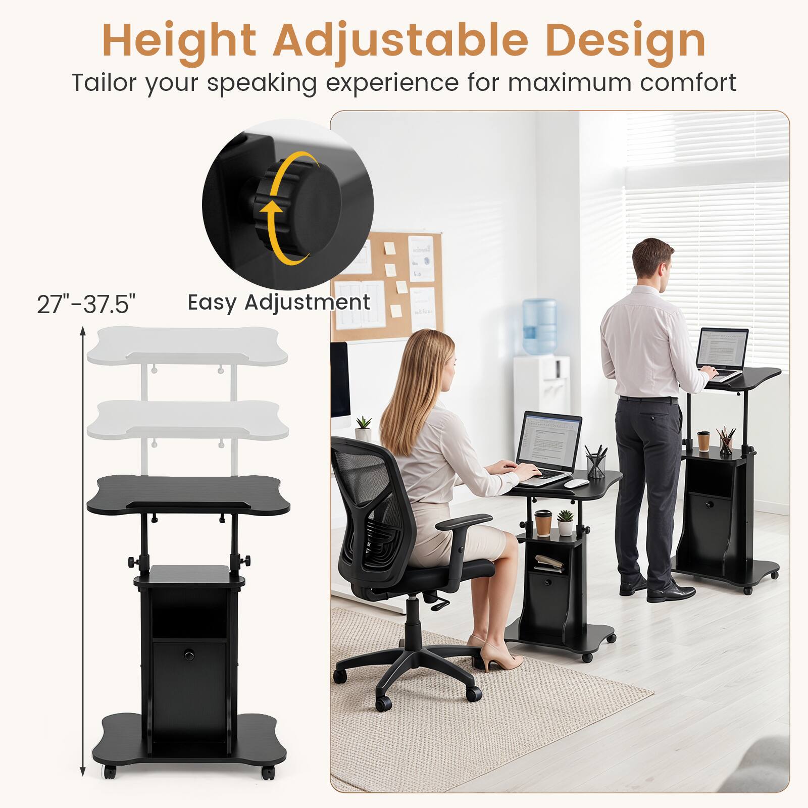Height Adjustable Design  
Tailor your speaking experience for maximum comfort  
27"–37.5"  
Easy Adjustment