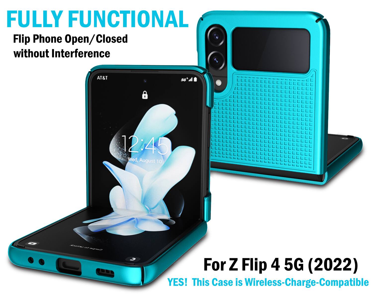 FULLY FUNCTIONAL  
Flip Phone Open/Closed without Interference  

AT&T  
12:45  
Wed, August 10  

For Z Flip 4 5G (2022)  
YES! This Case is Wireless-Charge-Compatible