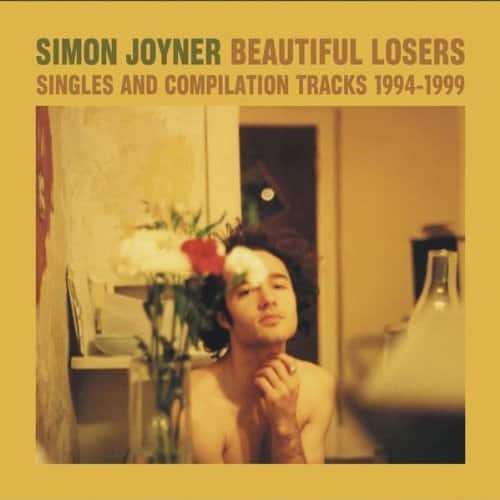Simon Joyner - Beautiful Losers: Singles and Compilation Tracks 1994-1999  - COMPACT DISCS