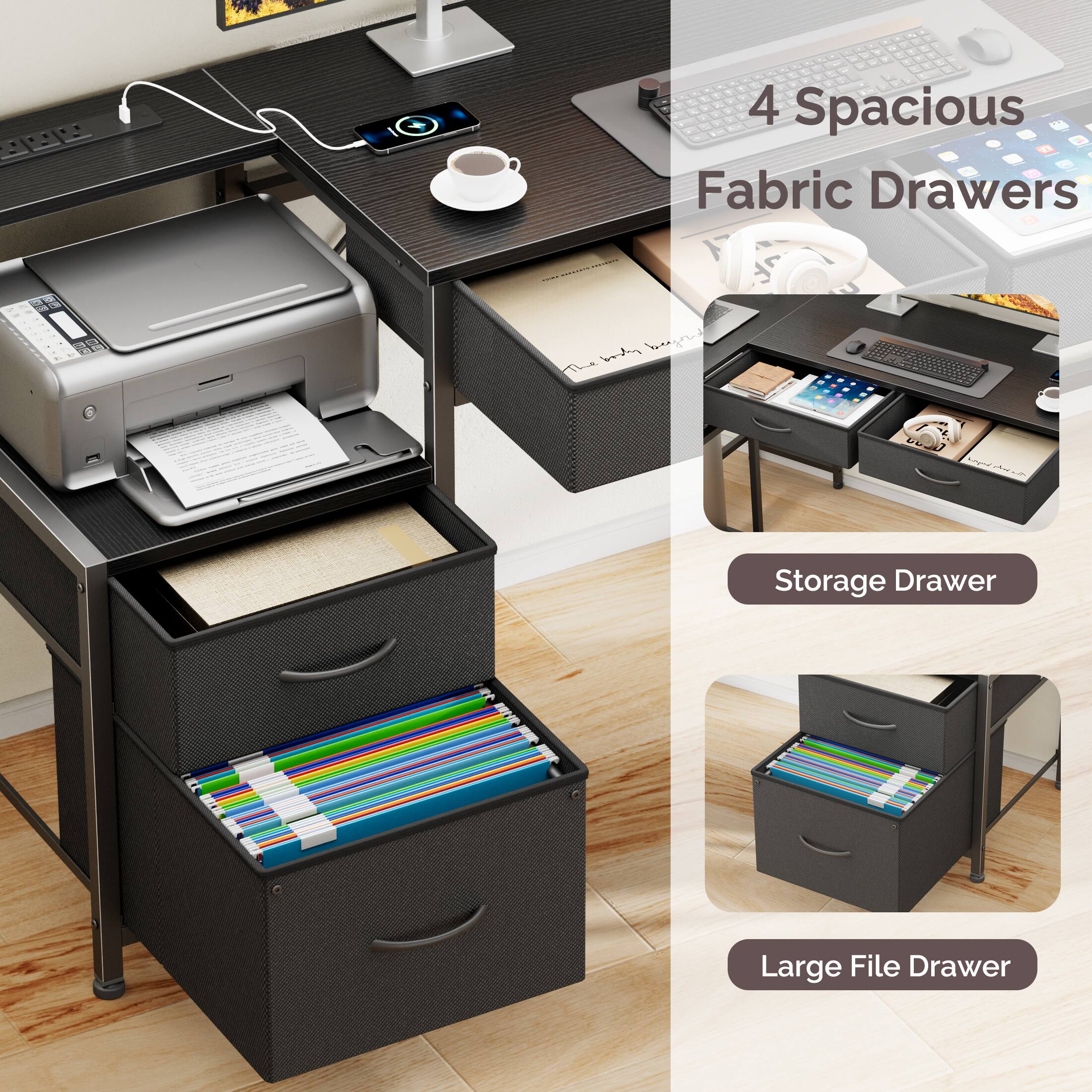 4 Spacious Fabric Drawers  
Storage Drawer  
Large File Drawer